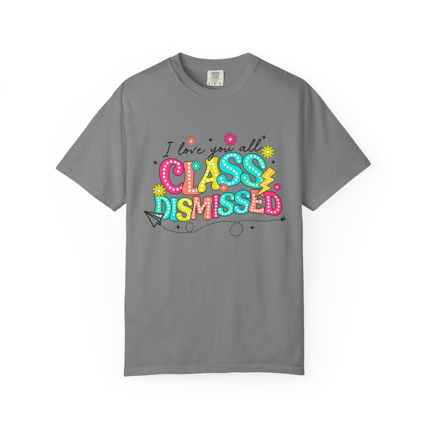 Teacher Last Day of School Unisex Garment-Dyed T-shirt, End of School Year Tee, Teacher Gift