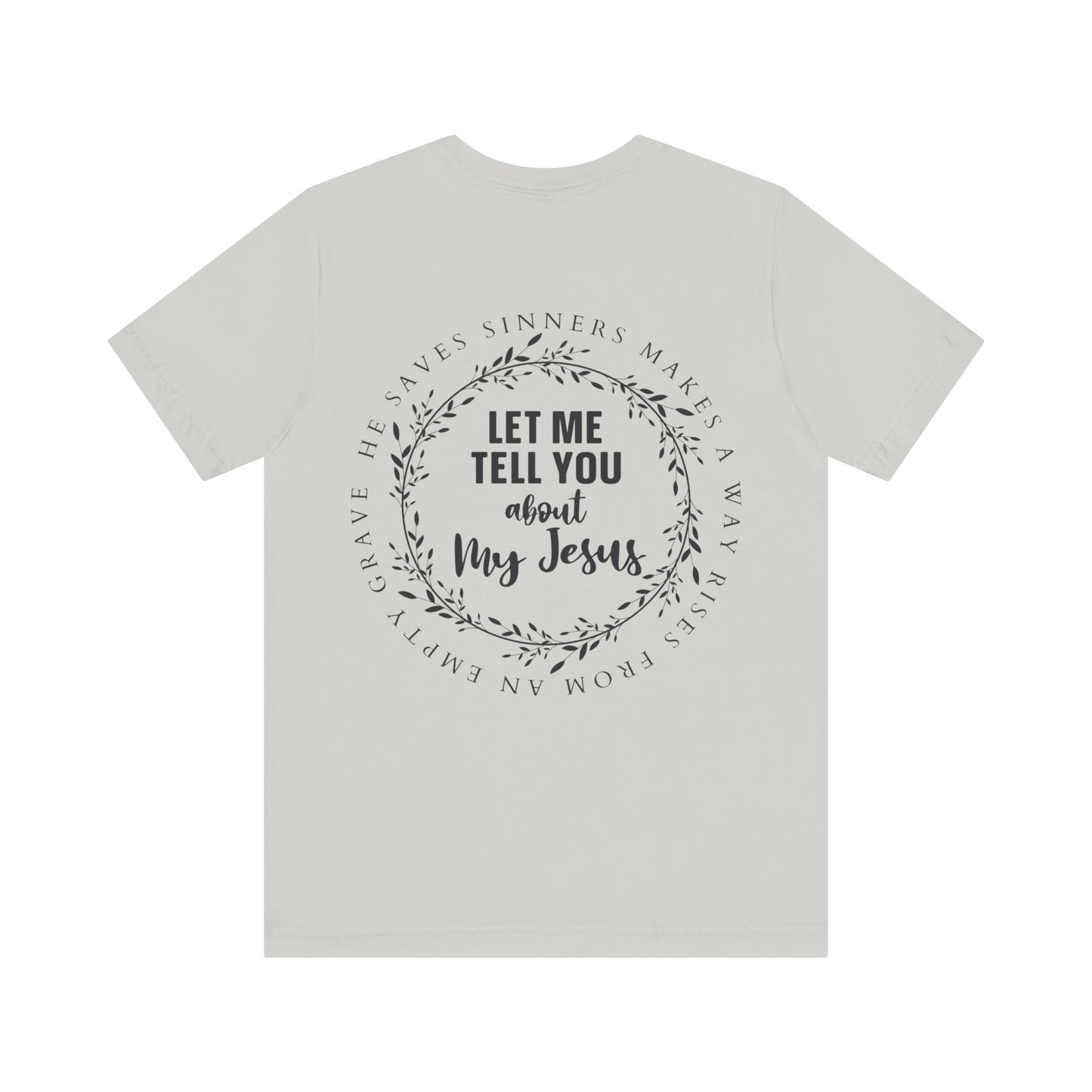 Let me tell you about my Jesus T-Shirt/ Front and back design