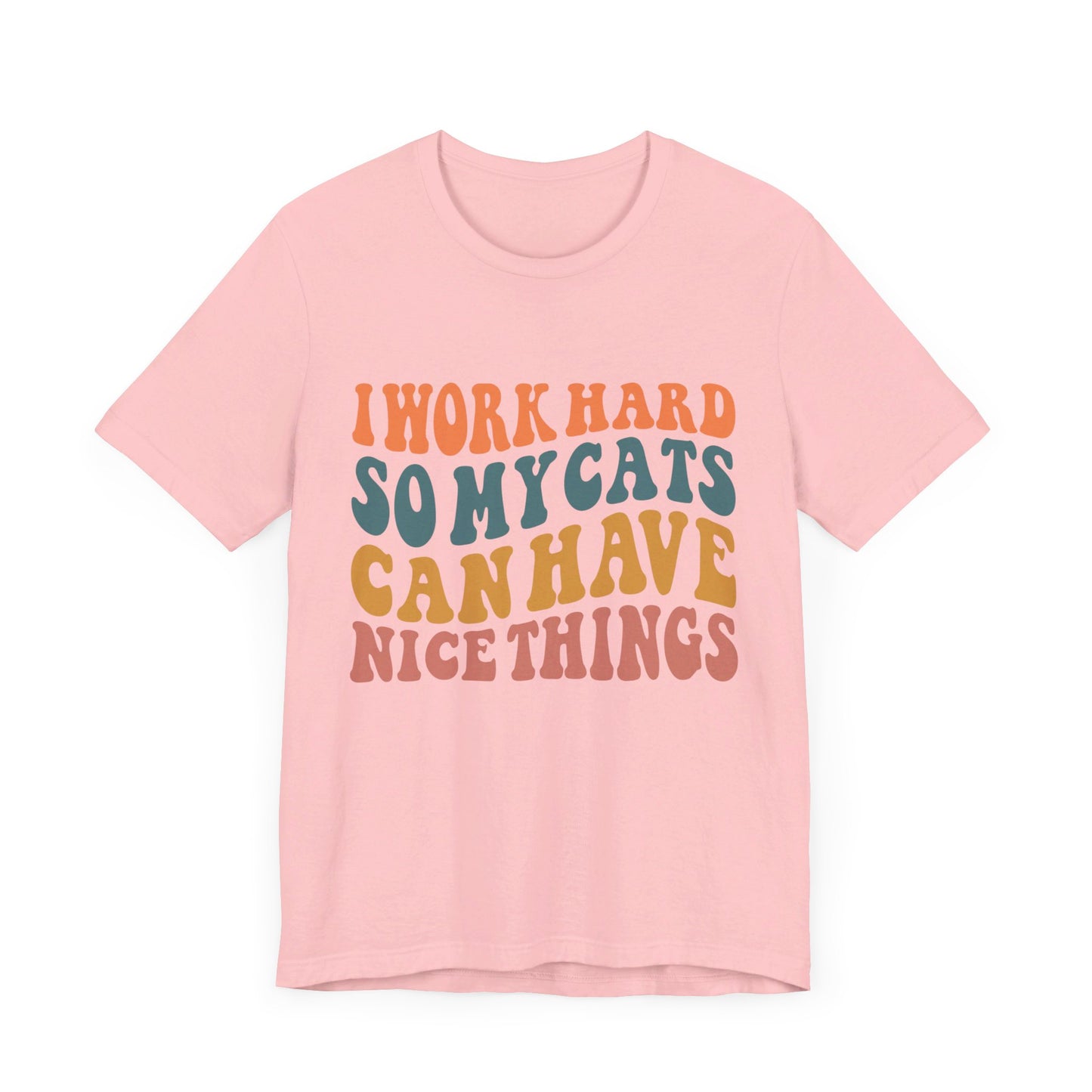 I Work Hard So My Cat T-Shirt