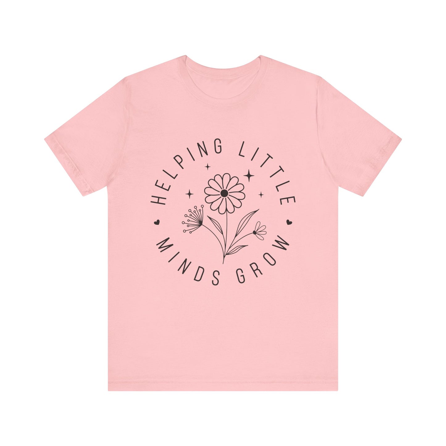 Helping Little Minds Grow Teacher T-Shirt