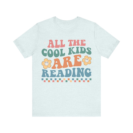 All the Cool Kids Are Reading Short Sleeve Tee