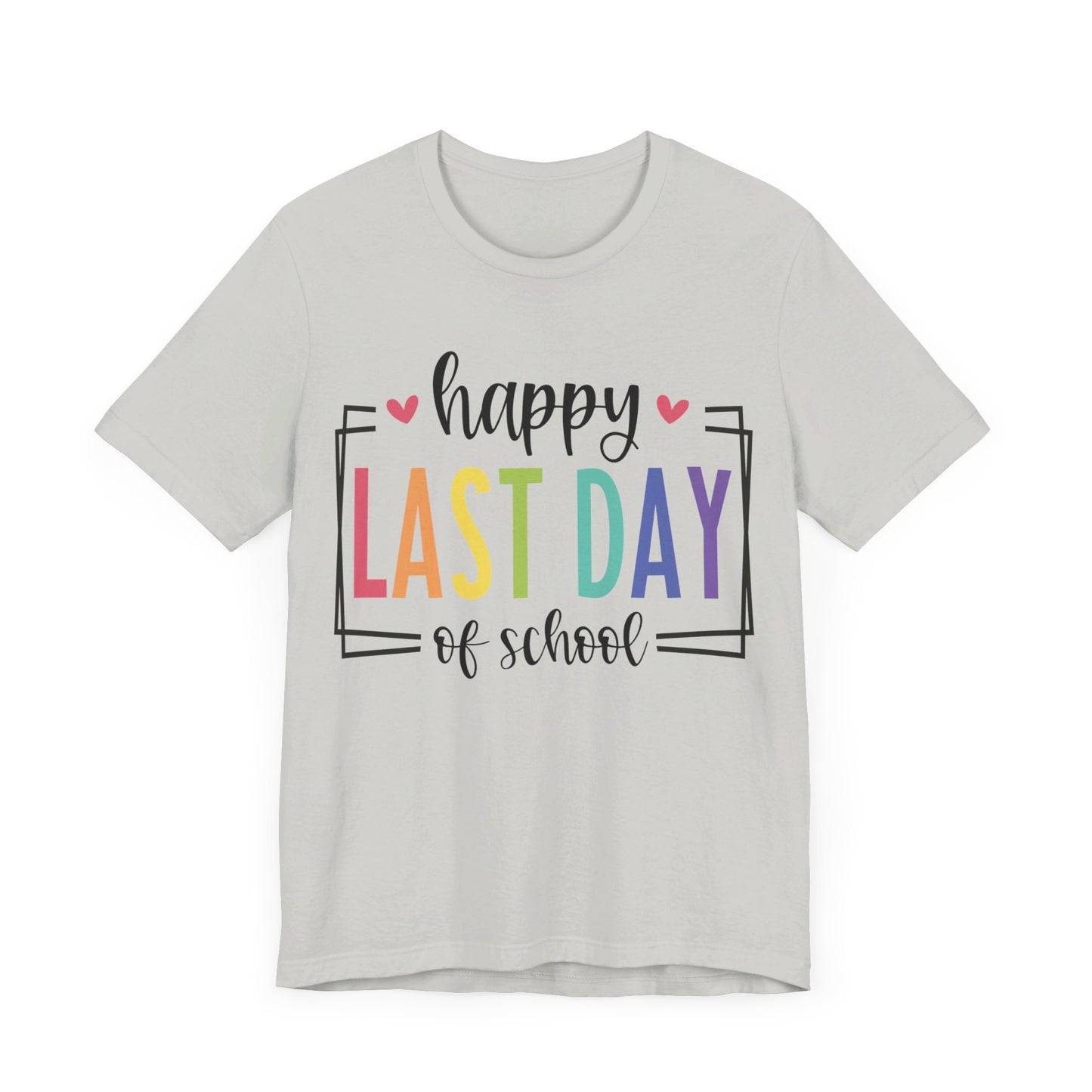 Happy Last Day of School Short Sleeve Tee