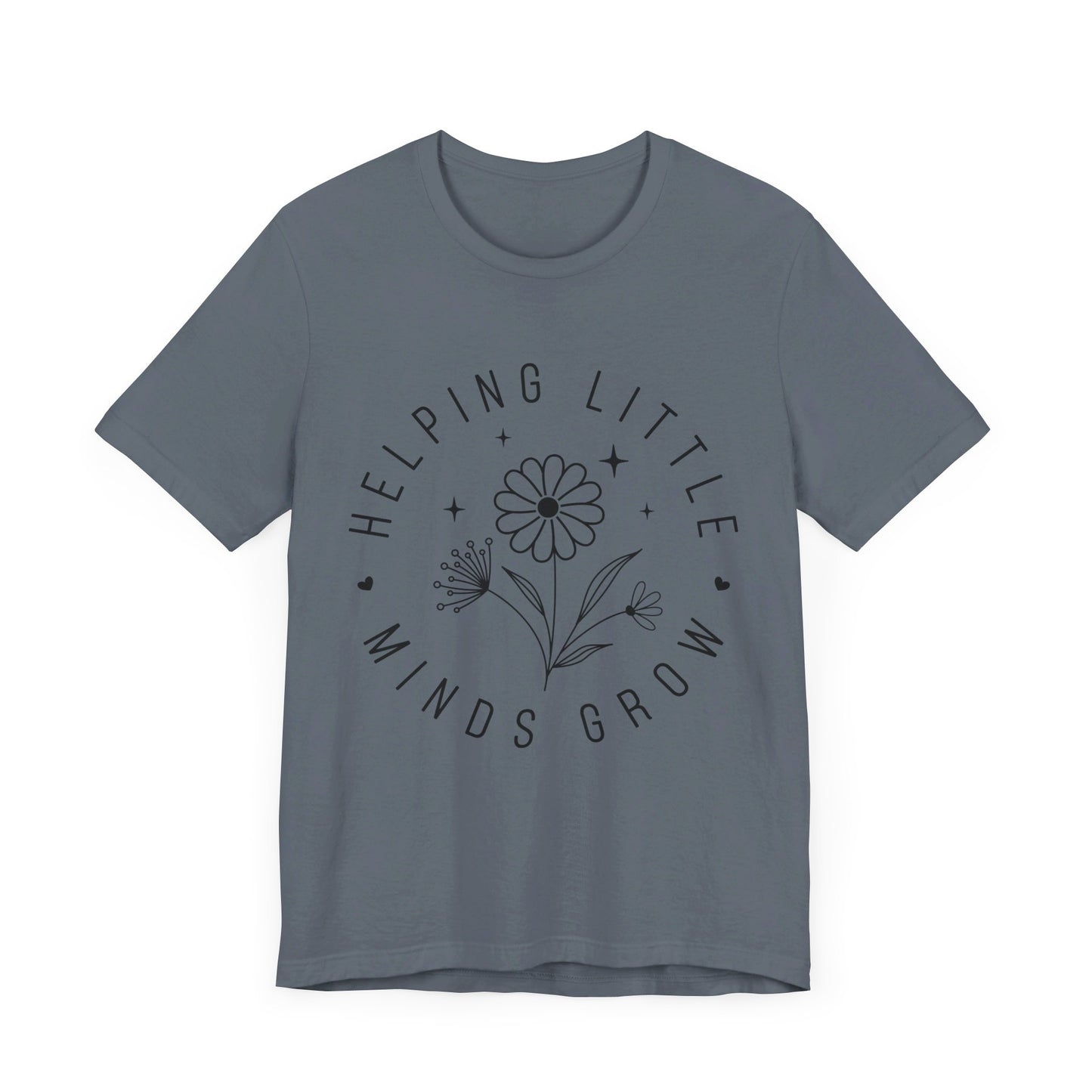 Helping Little Minds Grow Teacher T-Shirt