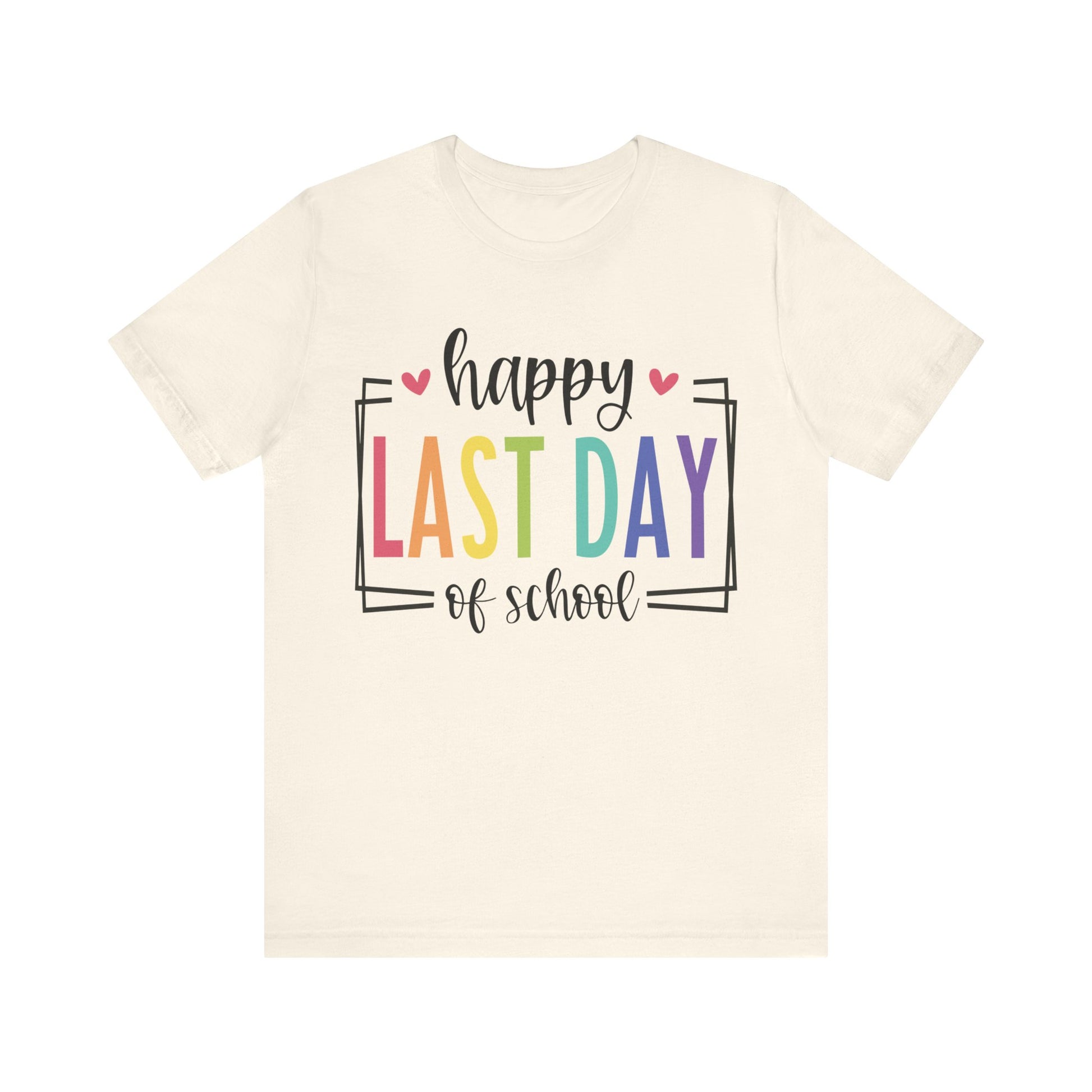 Happy Last Day of School Short Sleeve Tee
