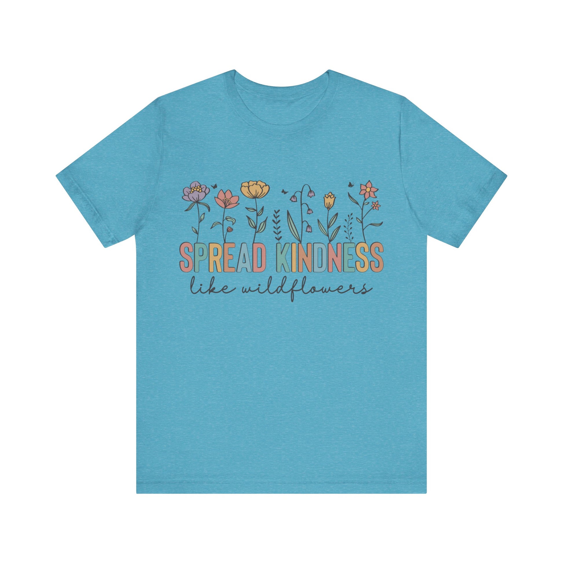 Spread Kindness Like Wildflowers T-Shirt
