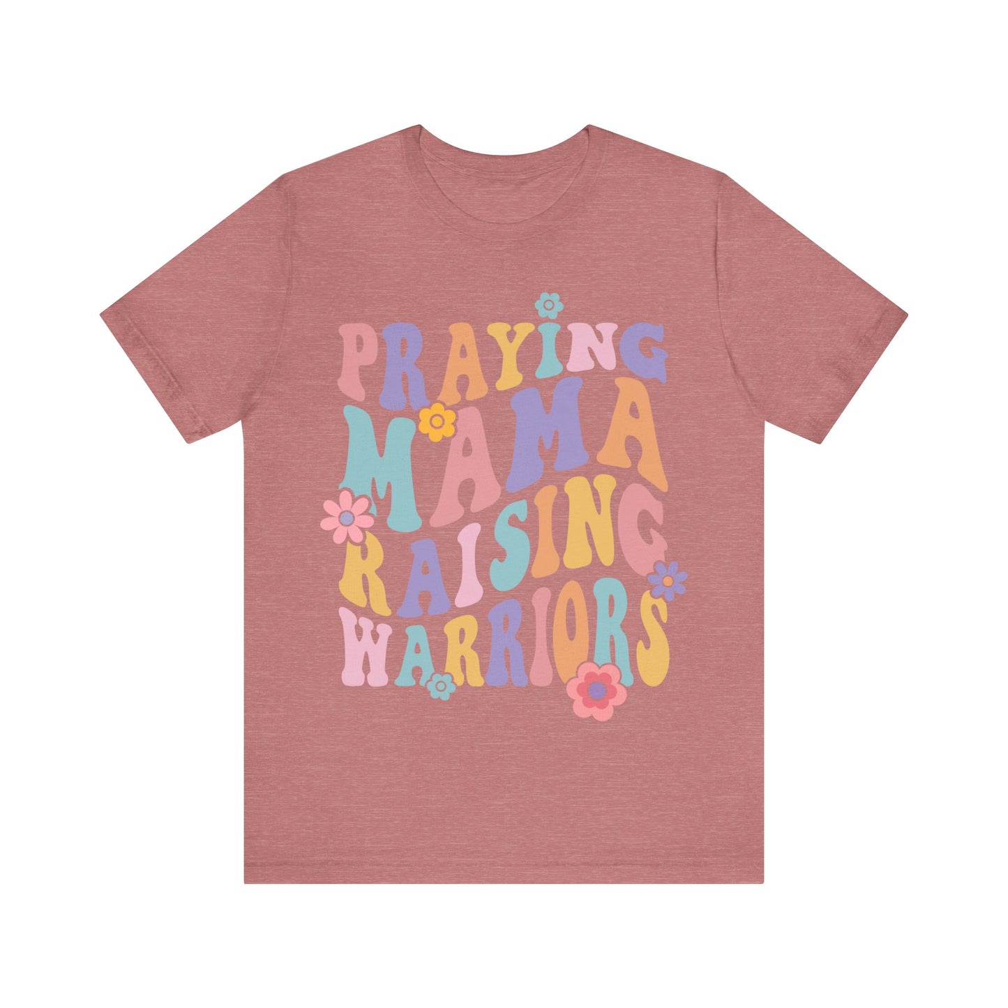 Praying Mama Raising Warriors Short Sleeve Tee