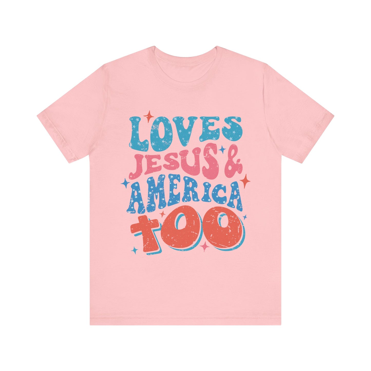 Loves Jesus and America too T-Shirt
