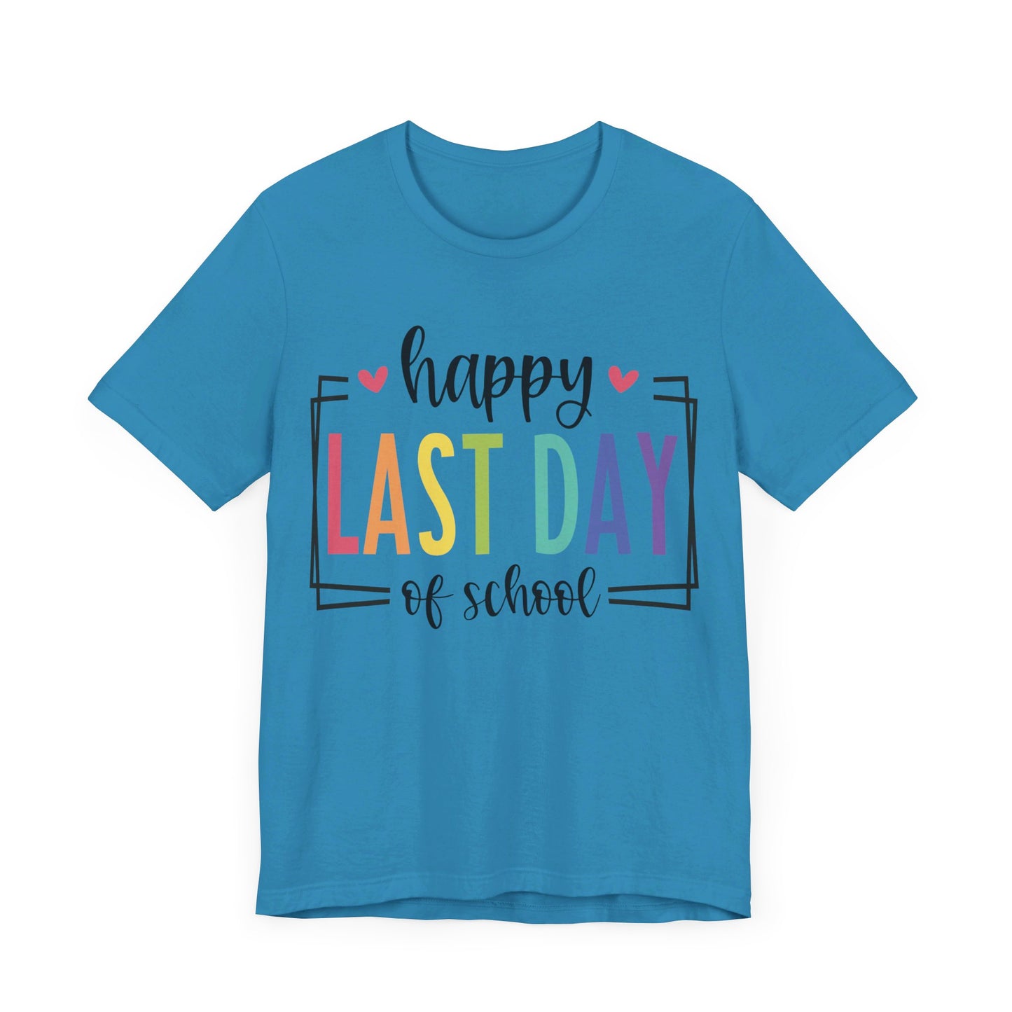 Happy Last Day of School Short Sleeve Tee
