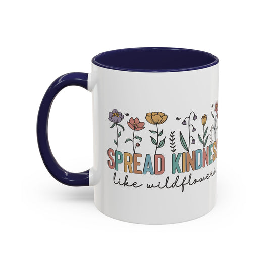 Spread Kindness like Wildflowers Accent Coffee Mug, 11oz