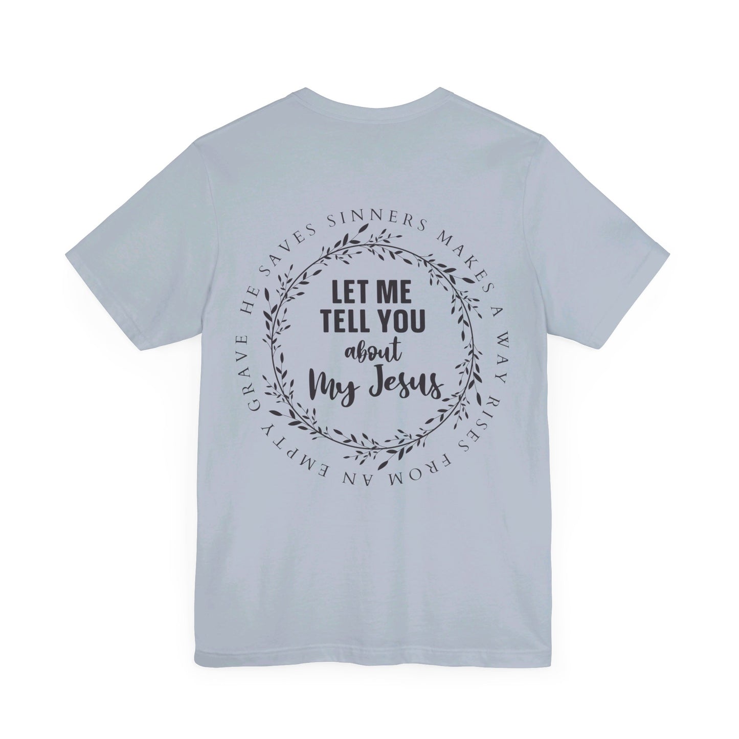 Let me tell you about my Jesus T-Shirt/ Front and back design