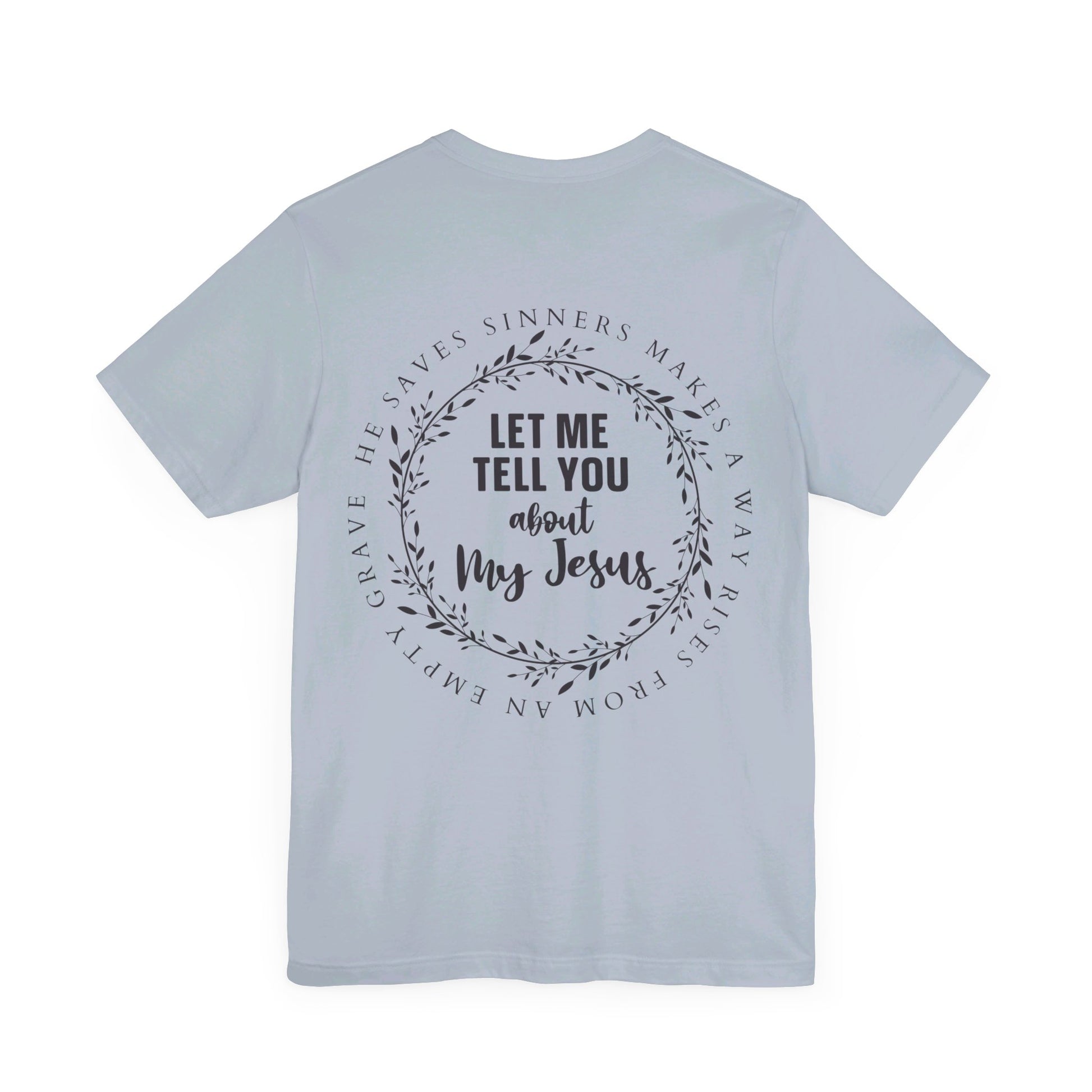 Let me tell you about my Jesus T-Shirt/ Front and back design