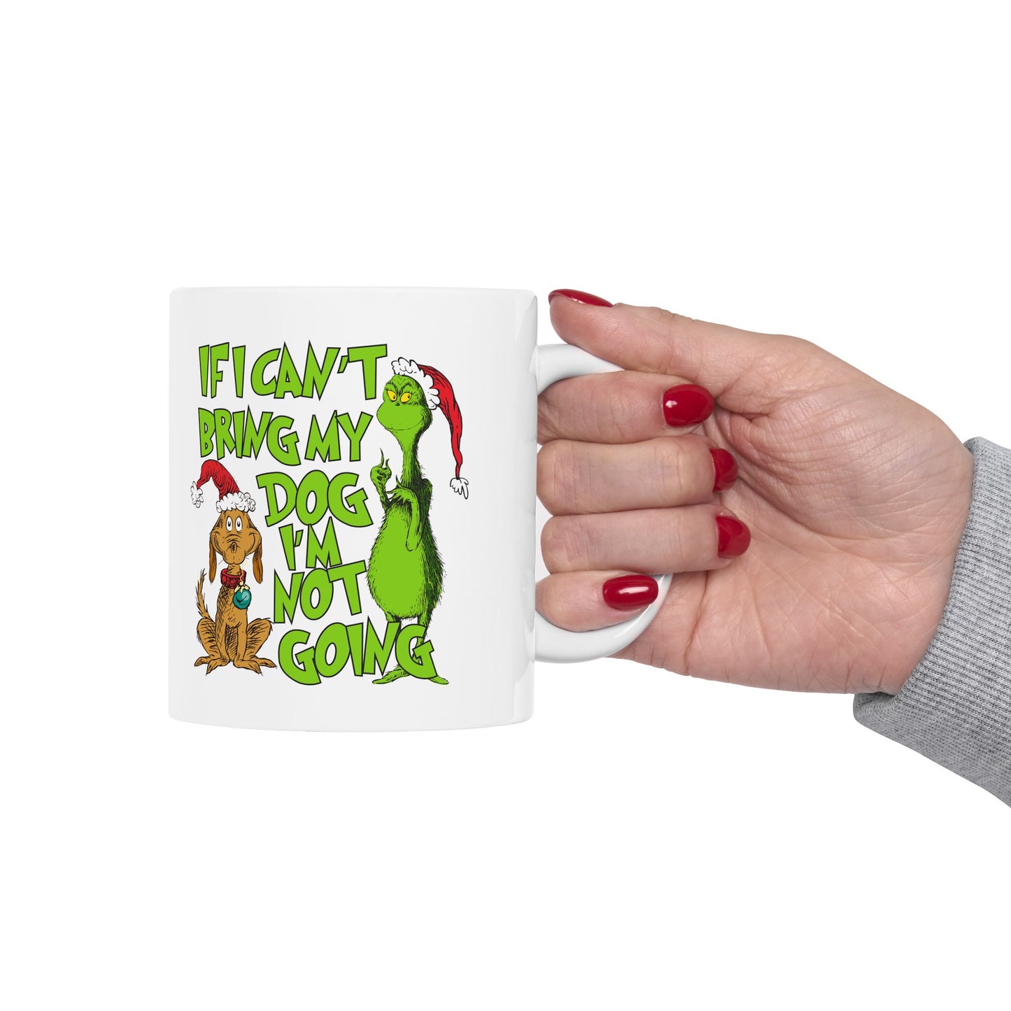 If I can't Bring My Dog I'm Not Going Ceramic Mug, (11oz)