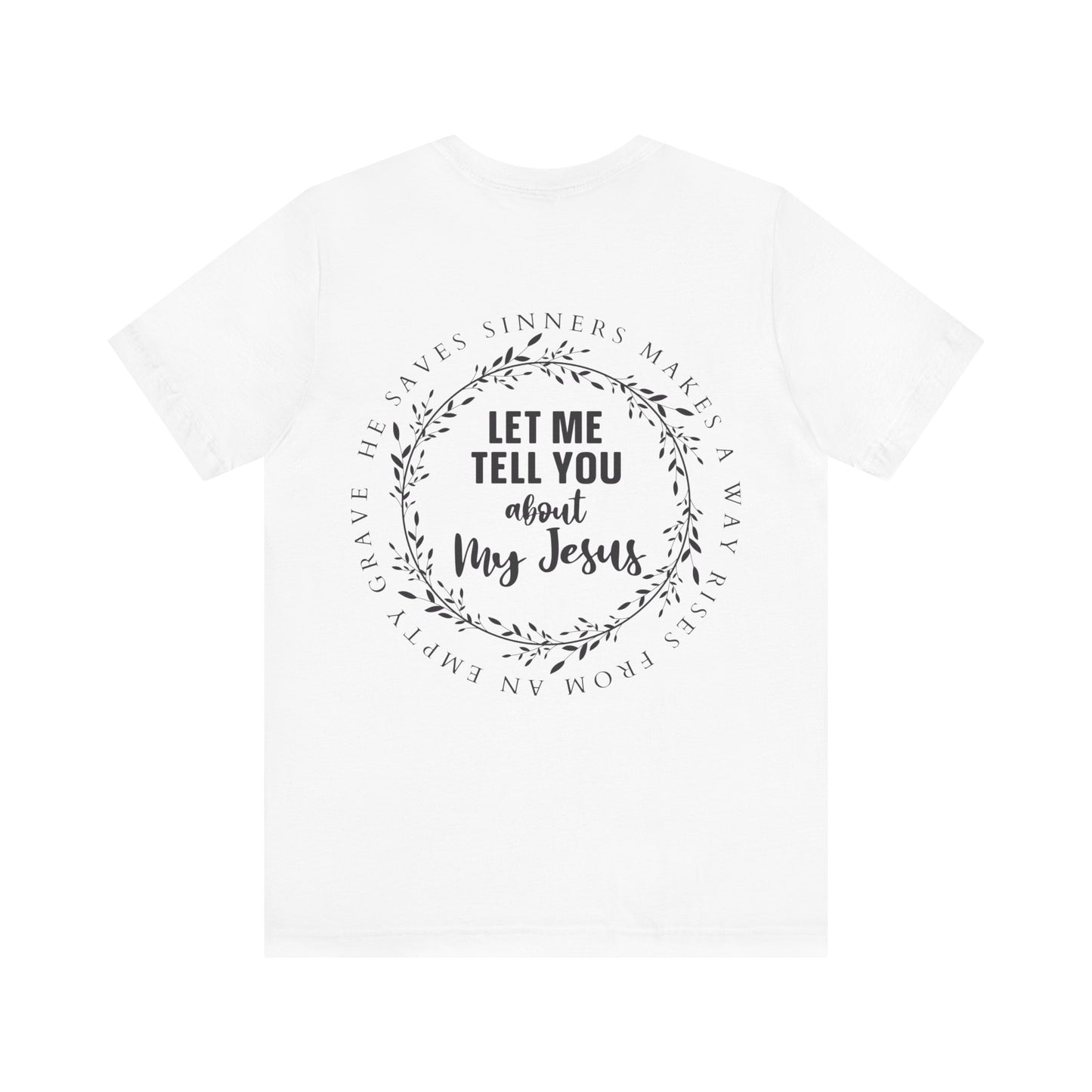 Let me tell you about my Jesus T-Shirt/ Front and back design