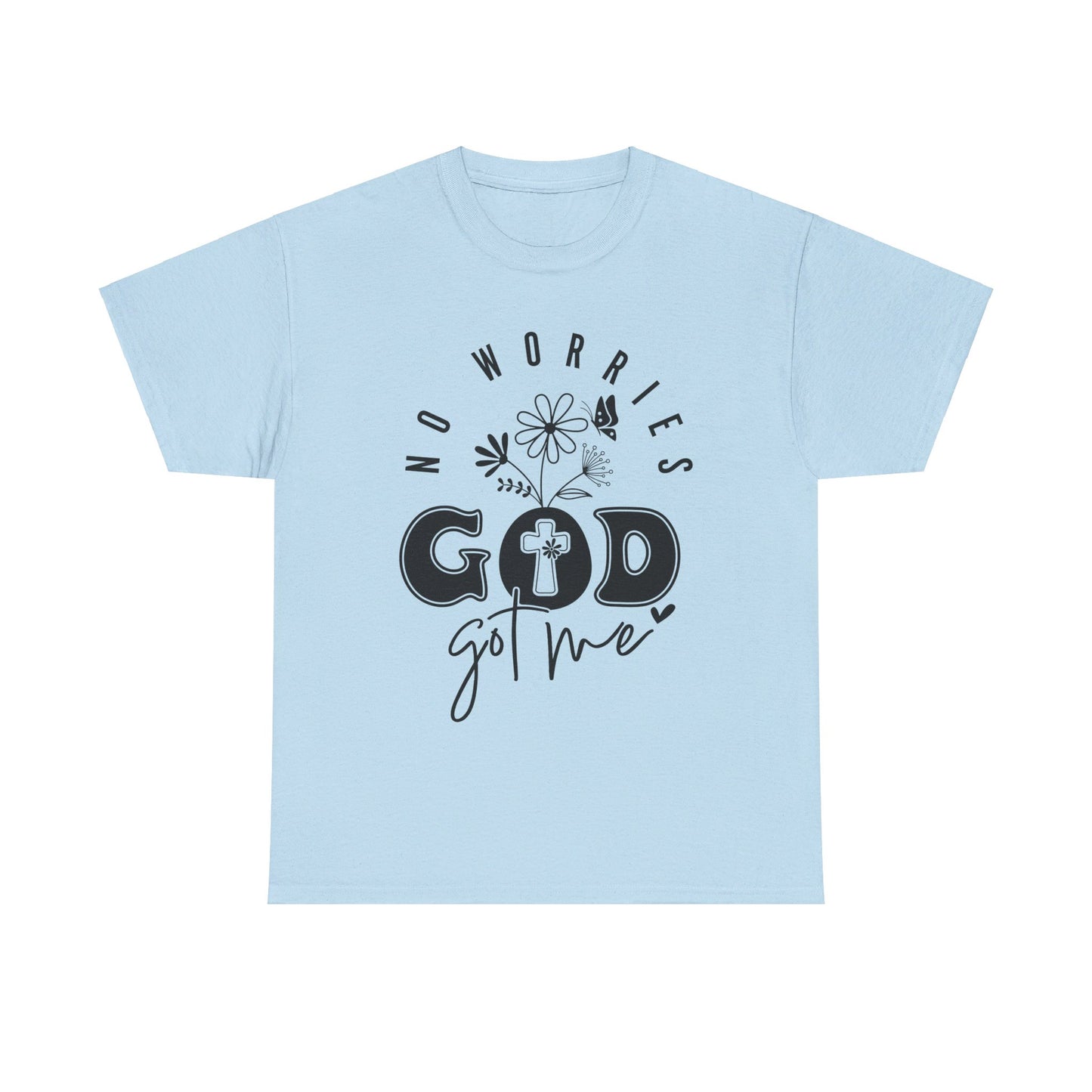 No Worries God Got Me Cotton Tee