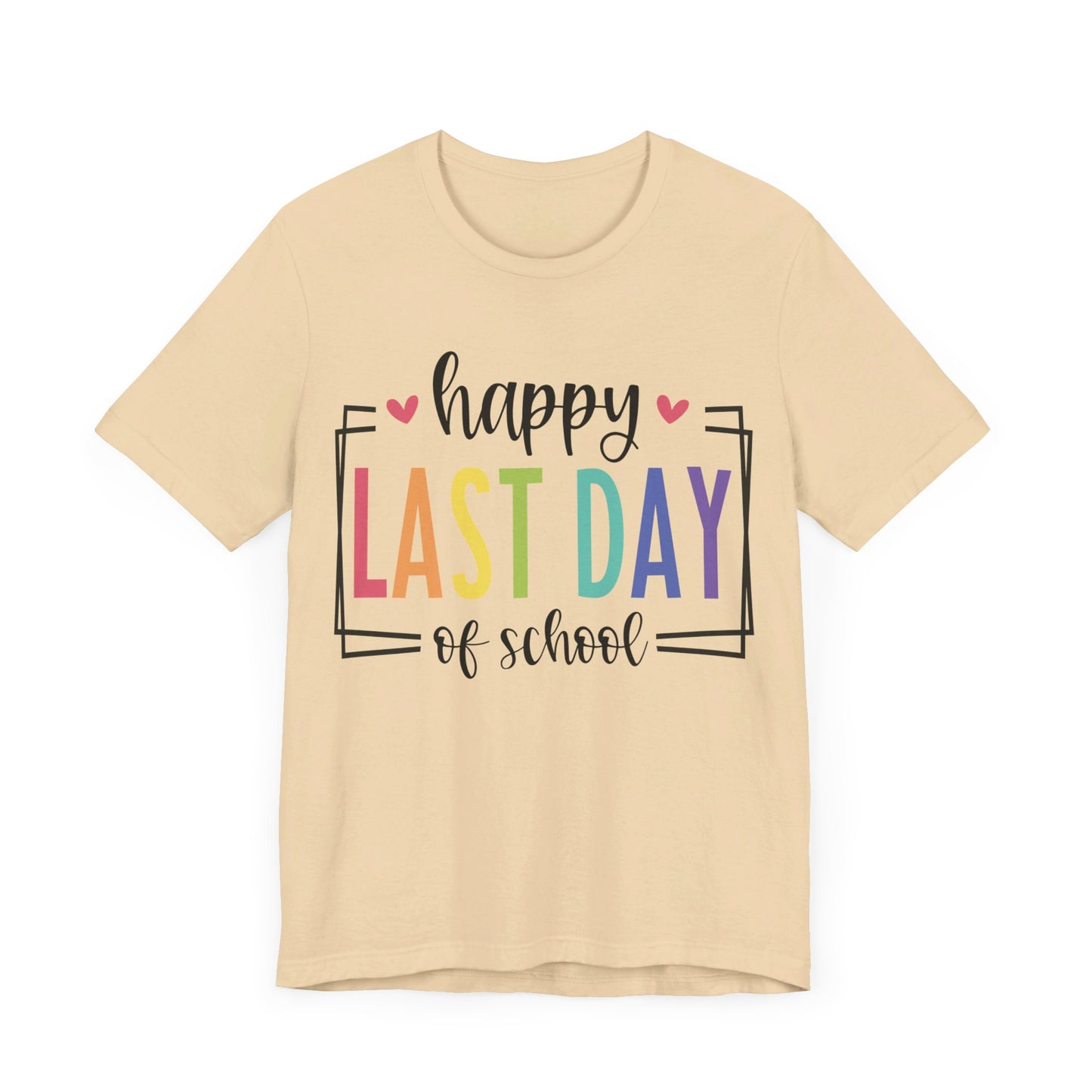 Happy Last Day of School Short Sleeve Tee