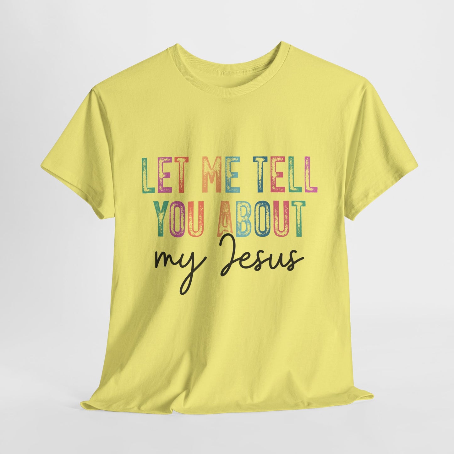 Inspirational Faith Tee, Unisex Heavy Cotton T-Shirt for Christians, Let Me Tell You About My Jesus Shirt, Gospel Apparel,