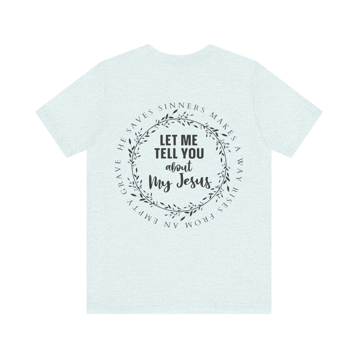 Let me tell you about my Jesus T-Shirt/ Front and back design