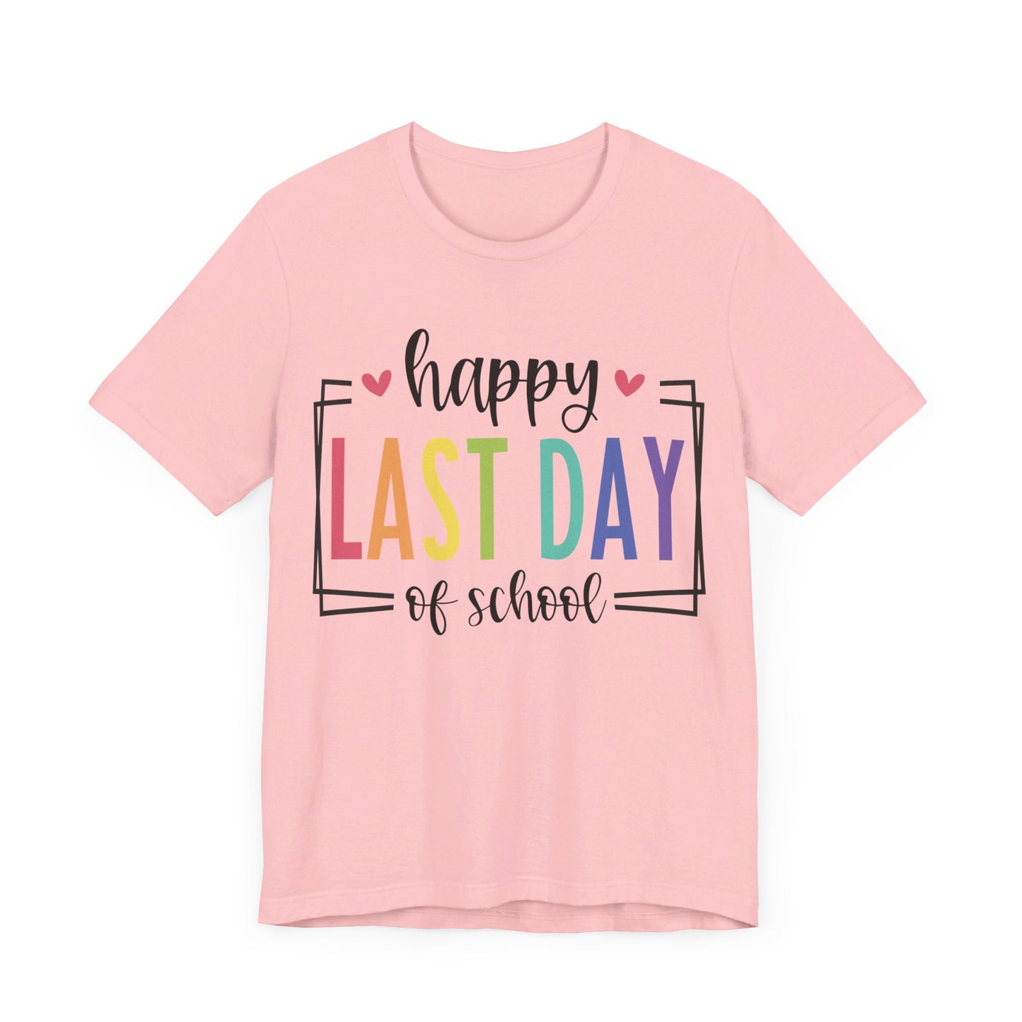 Happy Last Day of School Short Sleeve Tee