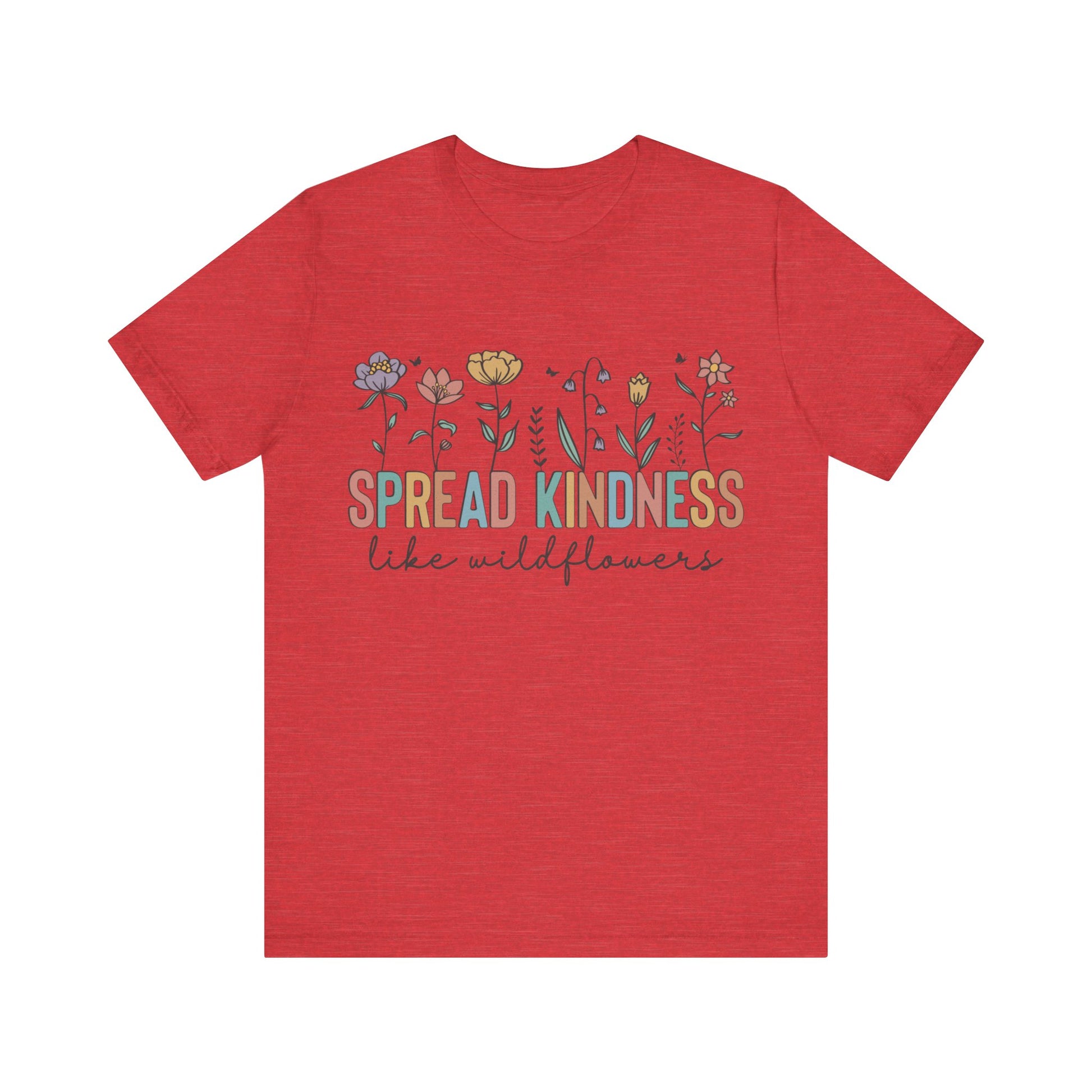 Spread Kindness Like Wildflowers T-Shirt
