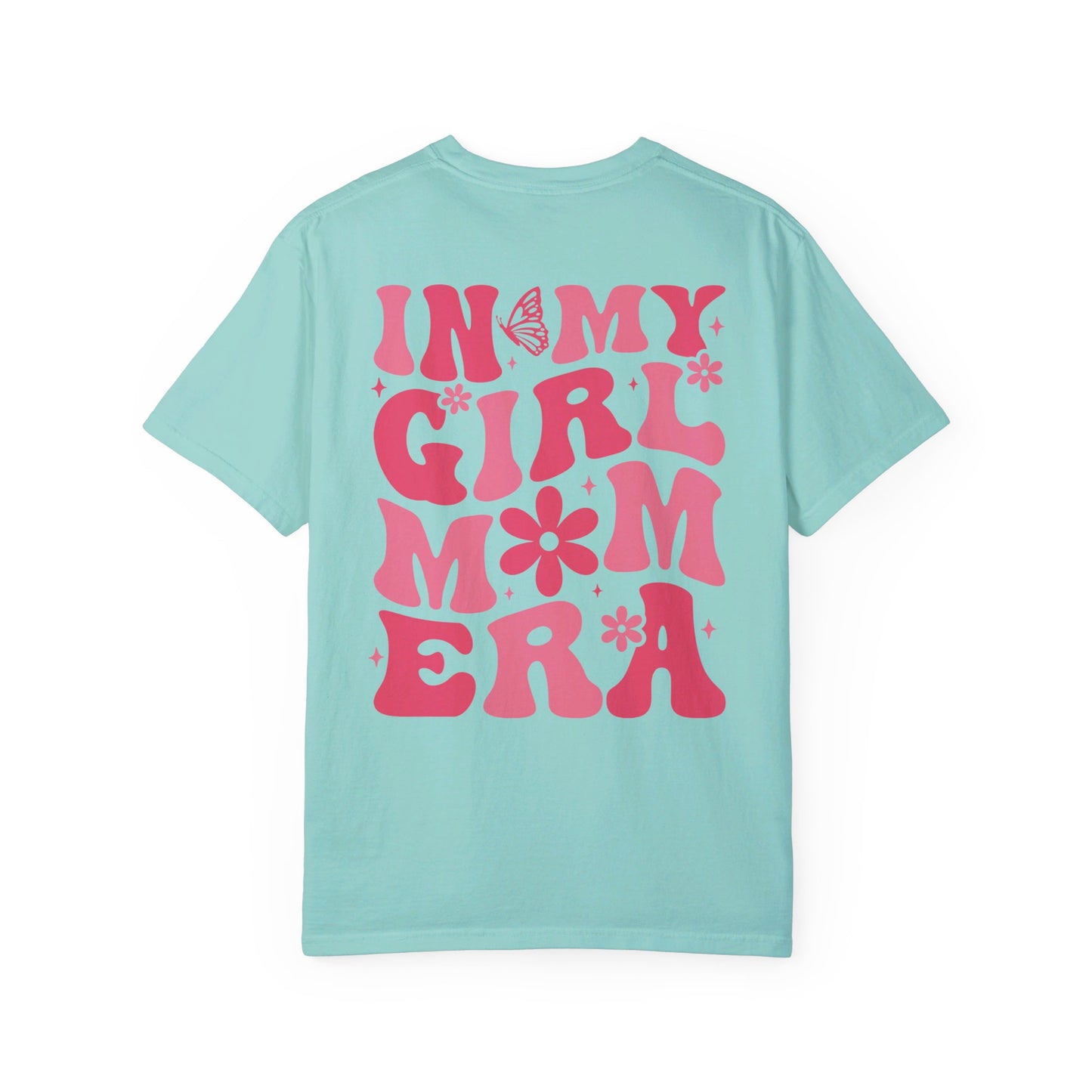 In my Girl Mom Era T-Shirt/ Front and Back Design