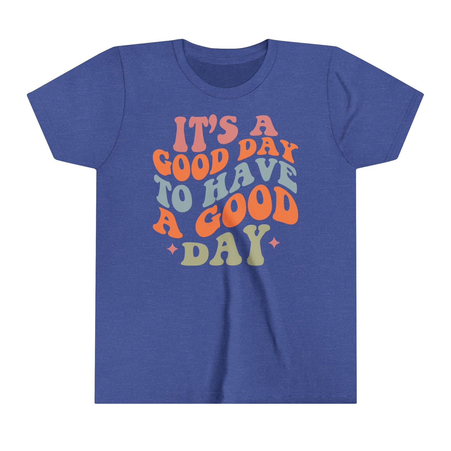 It's a good day to have a good day Youth Short Sleeve Tee