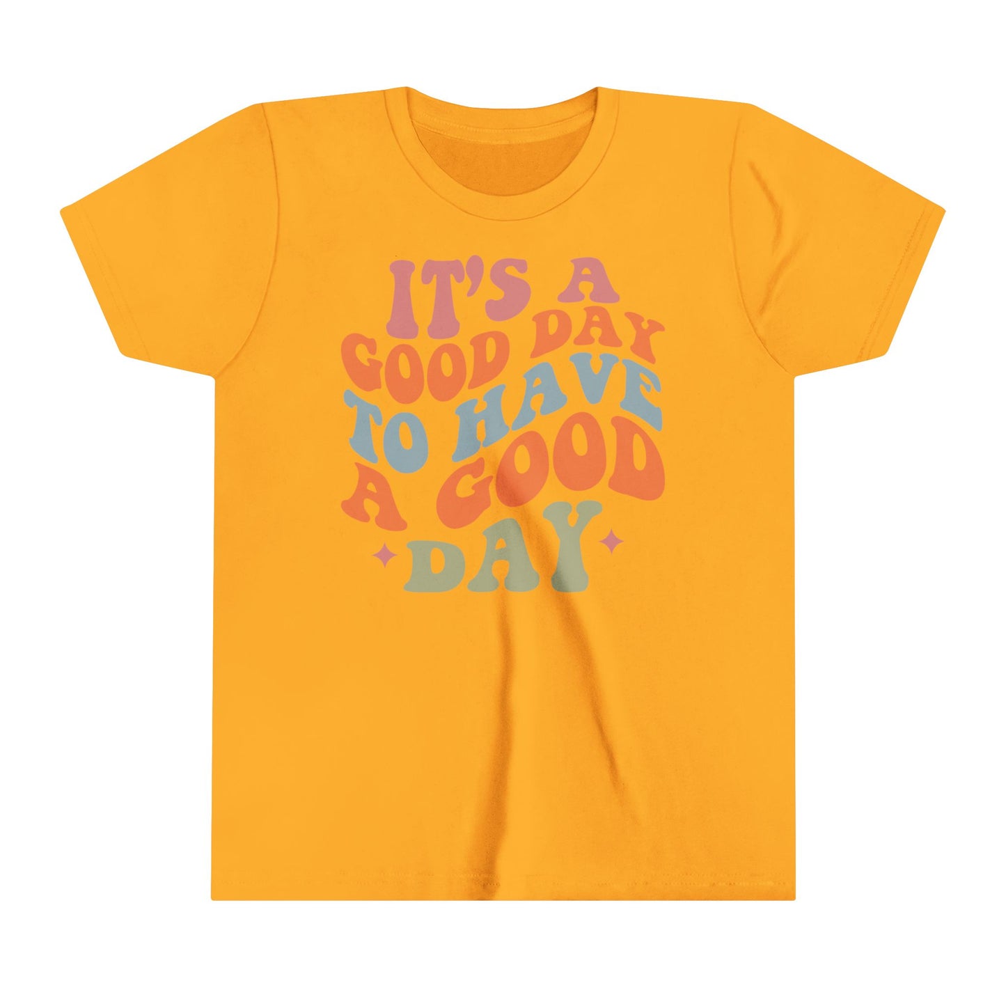 It's a good day to have a good day Youth Short Sleeve Tee