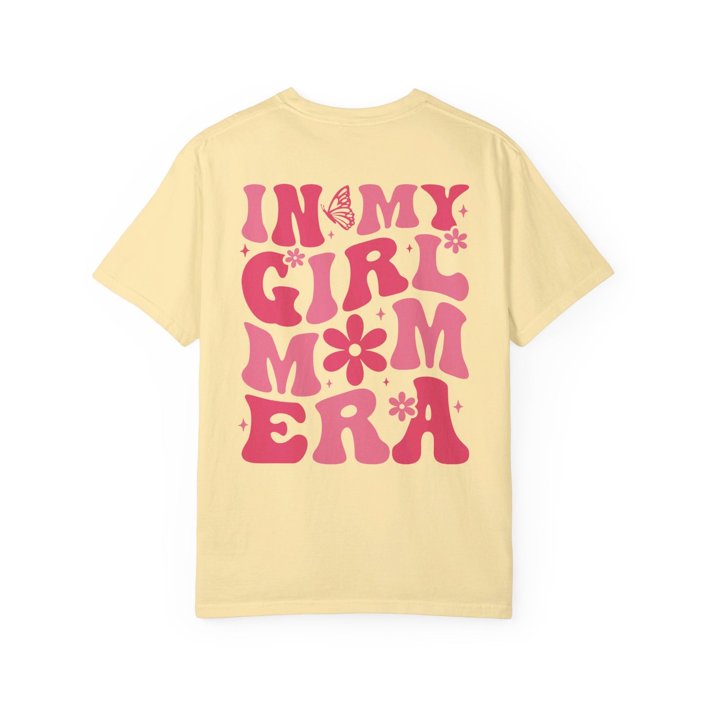 In my Girl Mom Era T-Shirt/ Front and Back Design