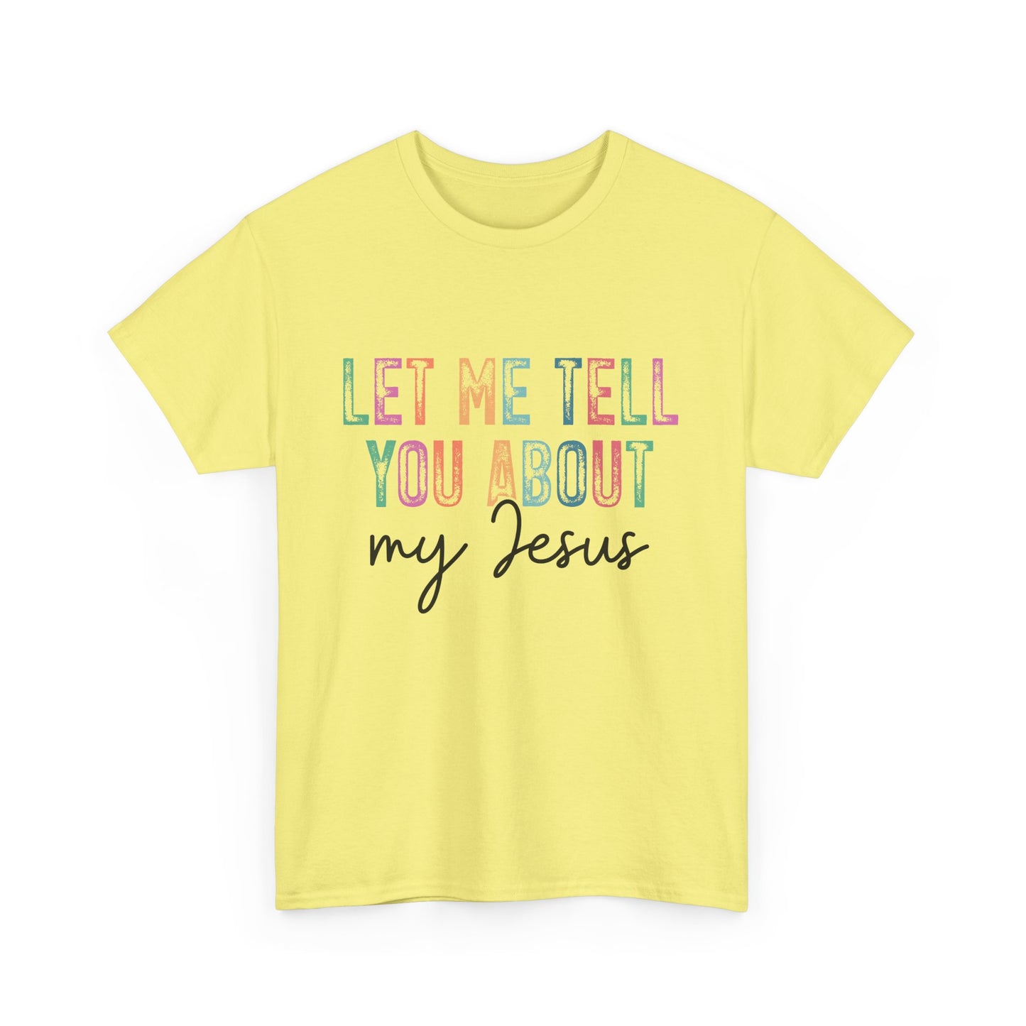 Inspirational Faith Tee, Unisex Heavy Cotton T-Shirt for Christians, Let Me Tell You About My Jesus Shirt, Gospel Apparel,