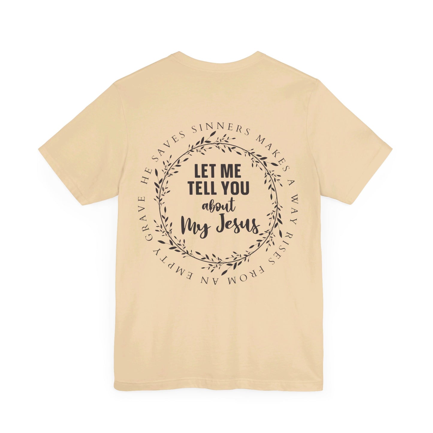 Let me tell you about my Jesus T-Shirt/ Front and back design