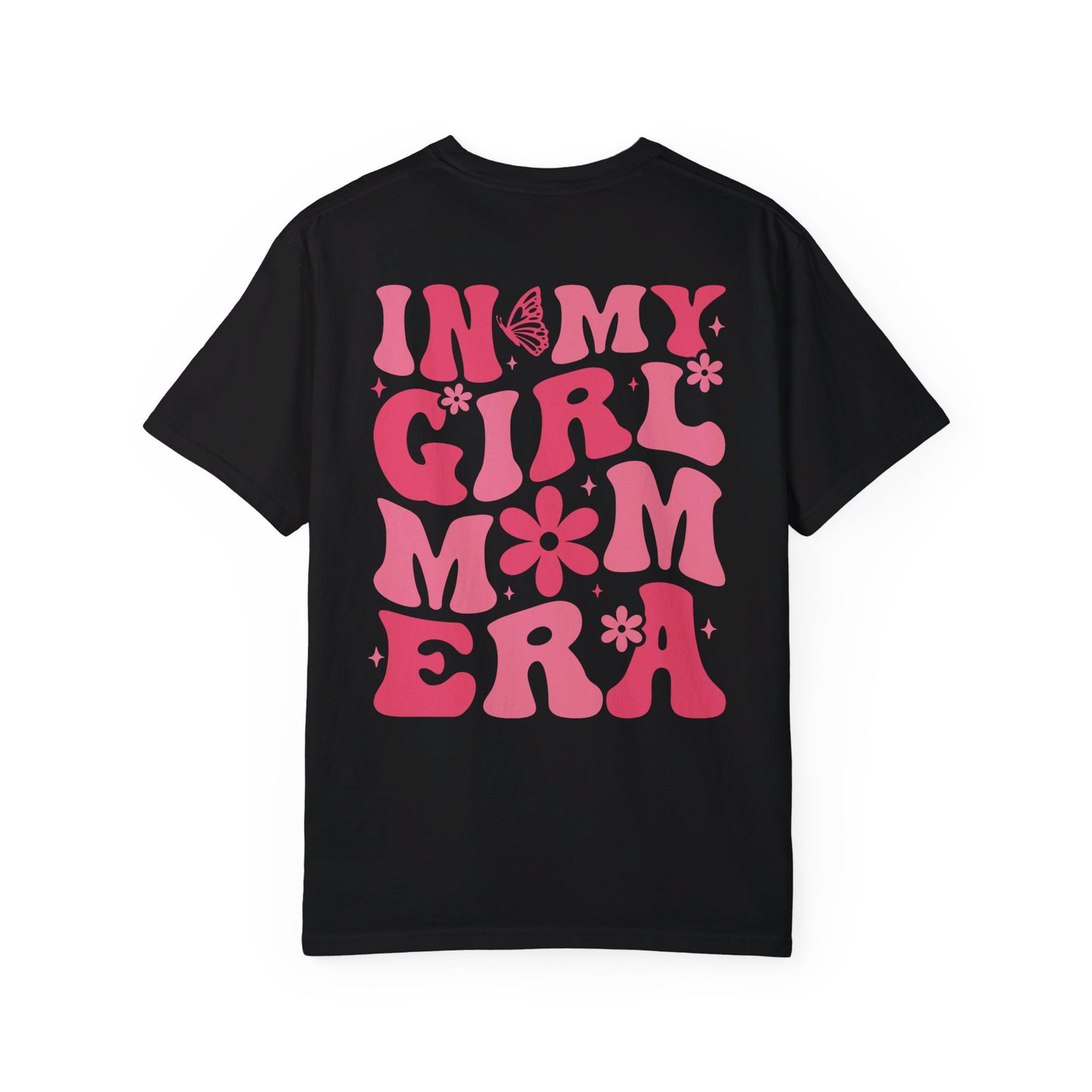 In my Girl Mom Era T-Shirt/ Front and Back Design