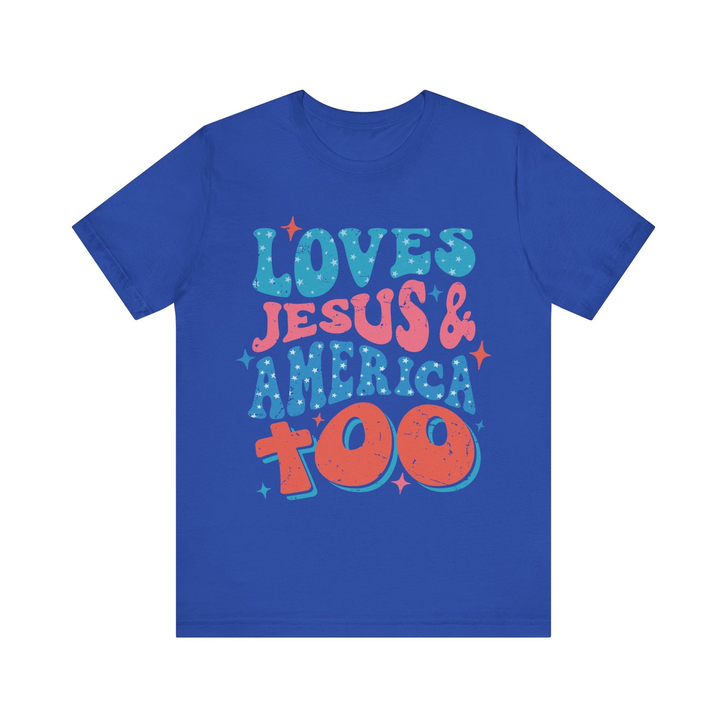 Loves Jesus and America too T-Shirt