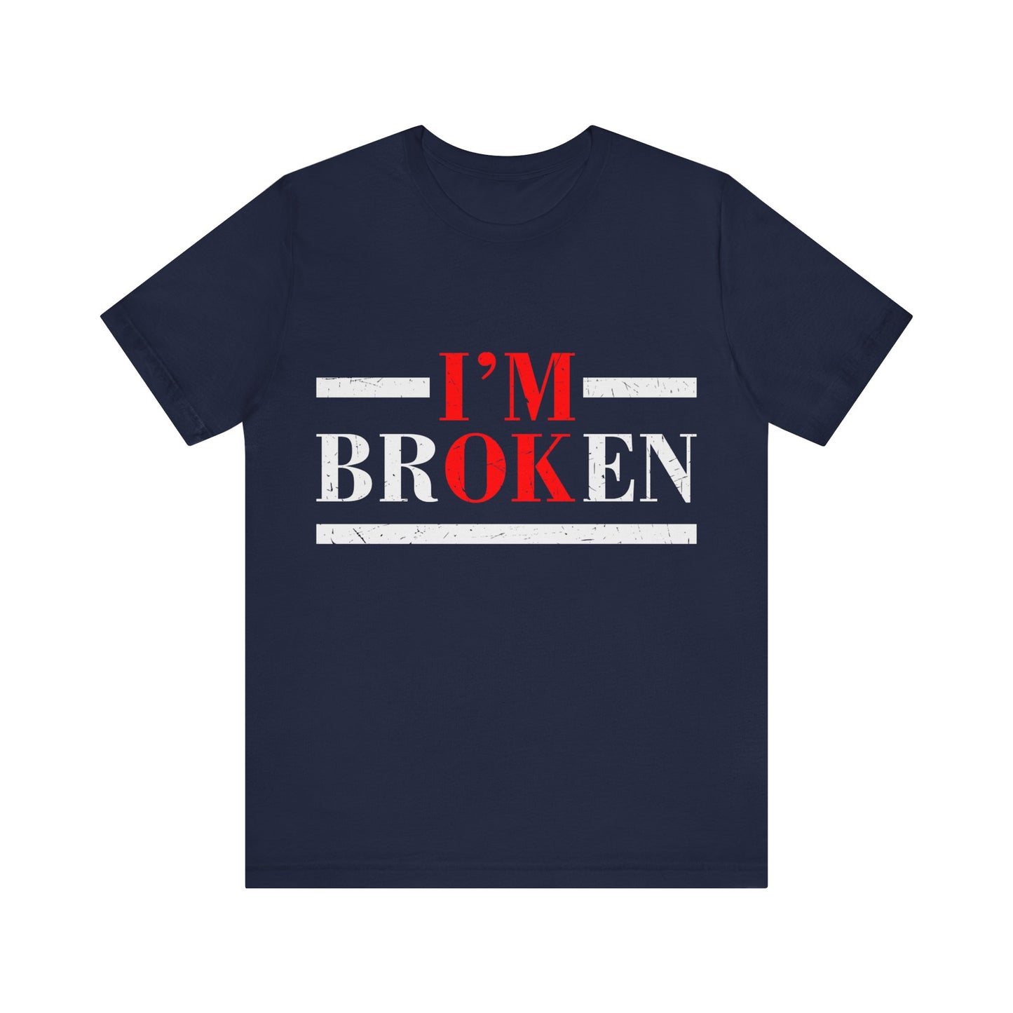 I'm Broken/ I'm OK Short Sleeve Tee