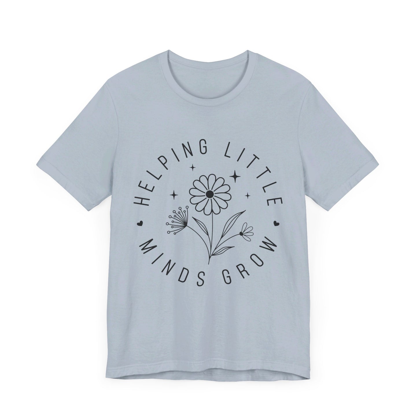 Helping Little Minds Grow Teacher T-Shirt