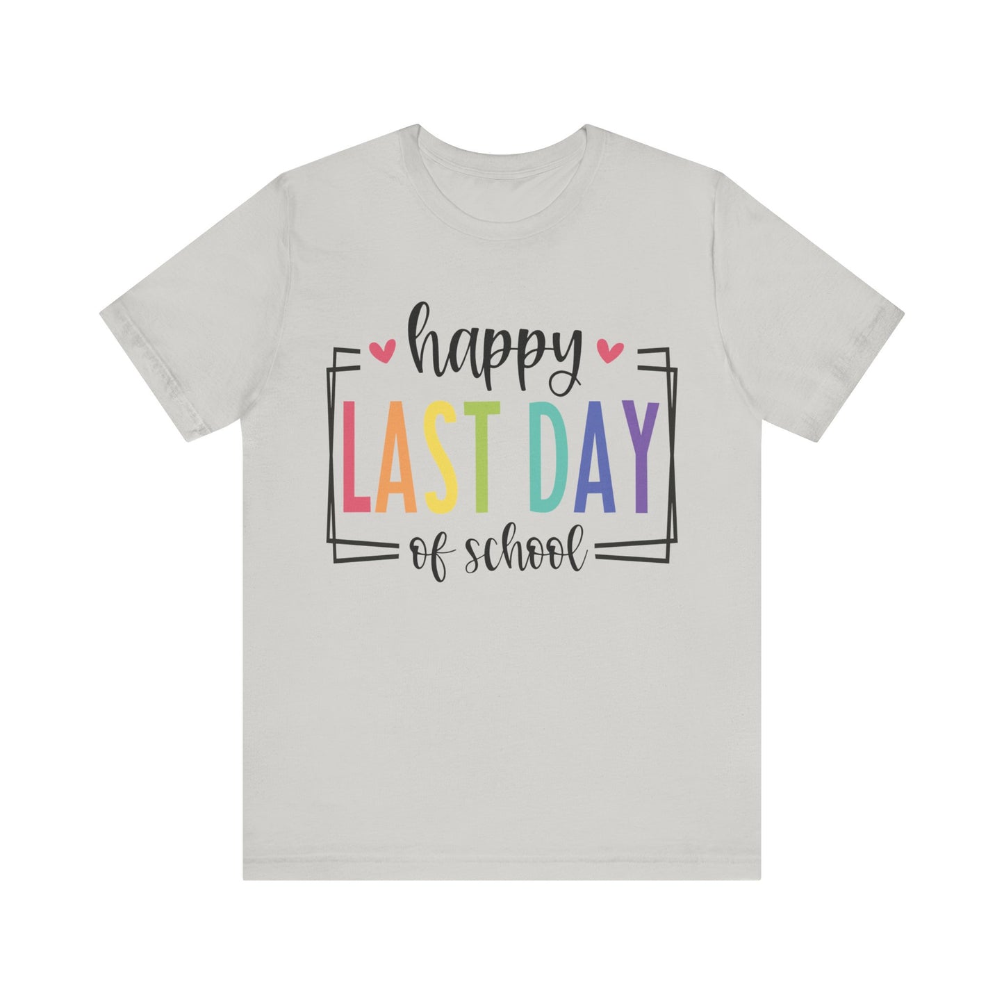 Happy Last Day of School Short Sleeve Tee