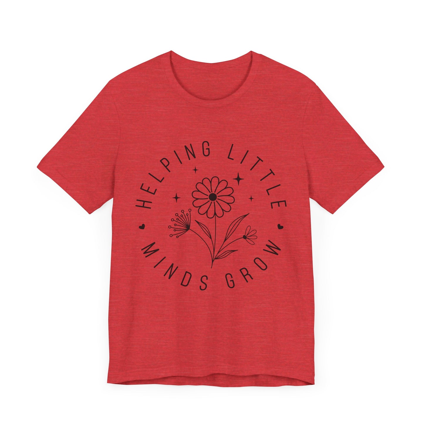 Helping Little Minds Grow Teacher T-Shirt