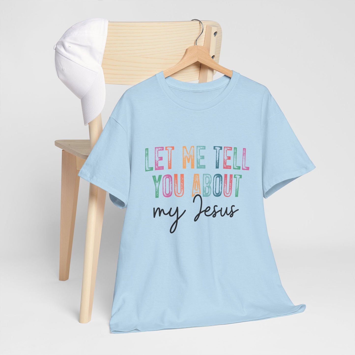 Inspirational Faith Tee, Unisex Heavy Cotton T-Shirt for Christians, Let Me Tell You About My Jesus Shirt, Gospel Apparel,