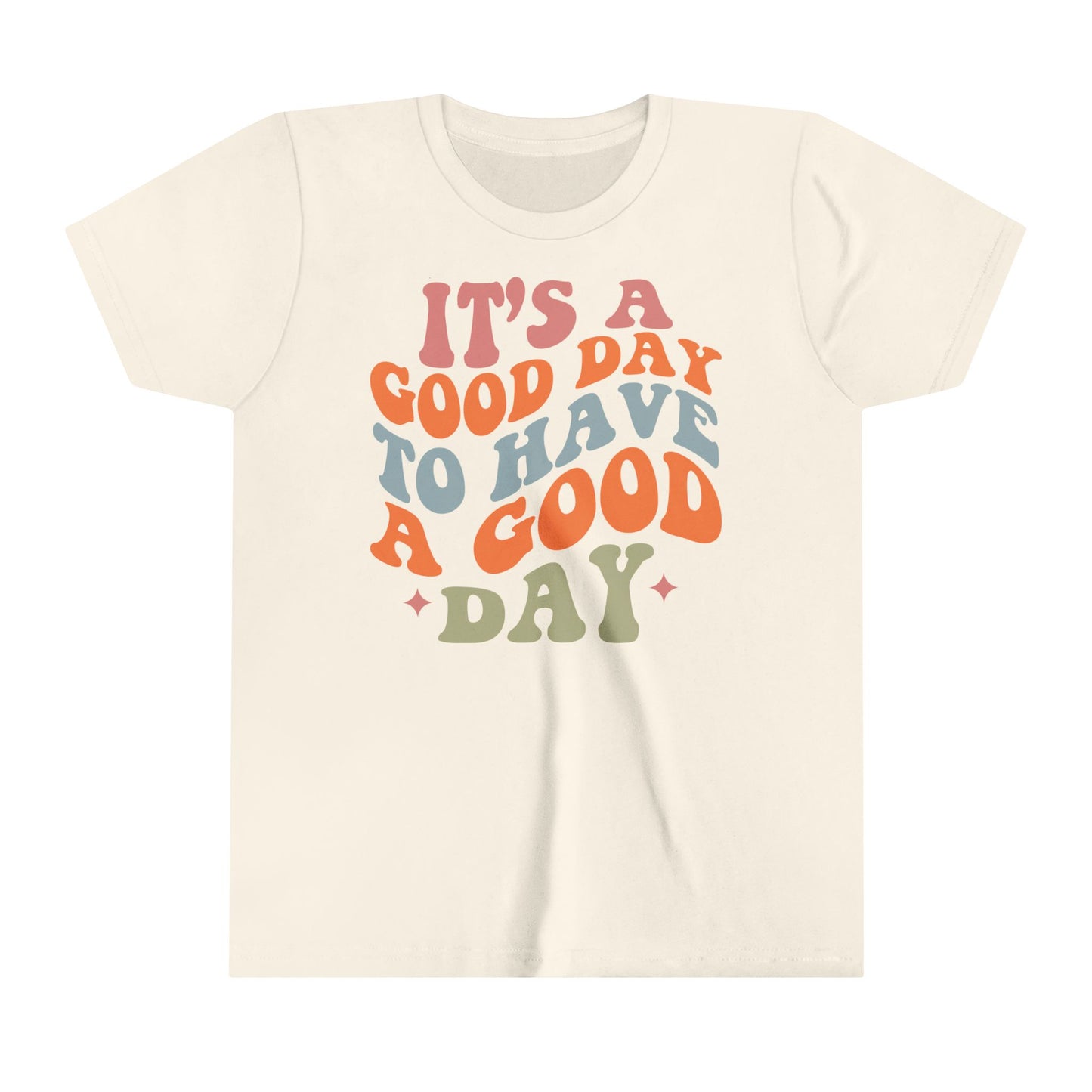 It's a good day to have a good day Youth Short Sleeve Tee