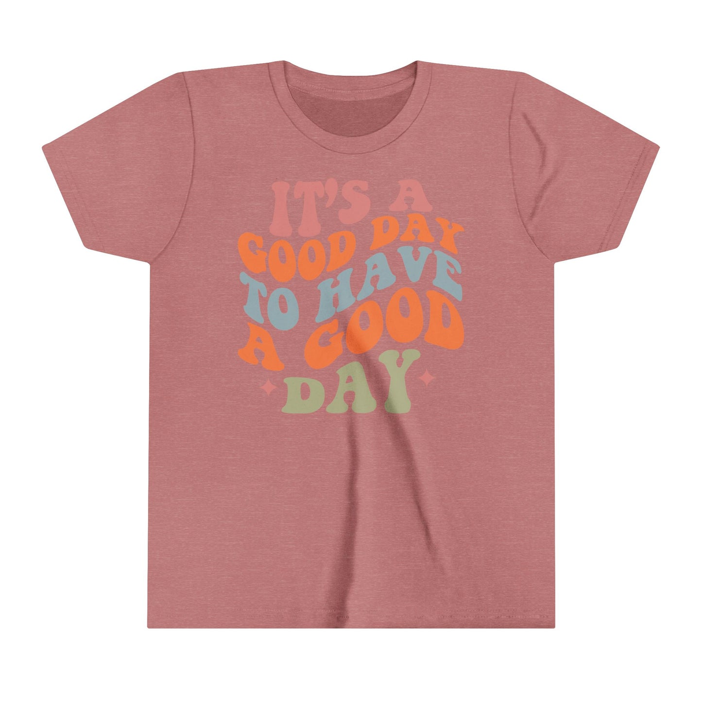 It's a good day to have a good day Youth Short Sleeve Tee