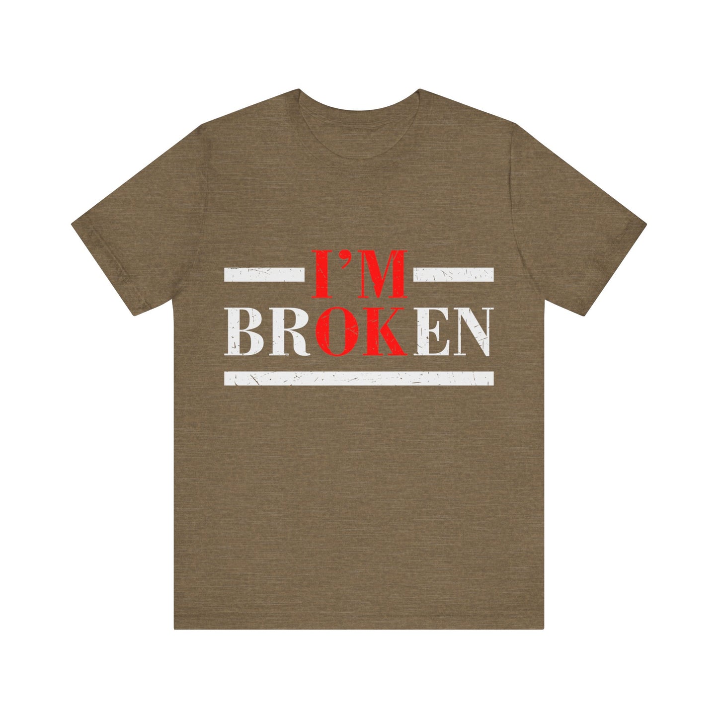 I'm Broken/ I'm OK Short Sleeve Tee