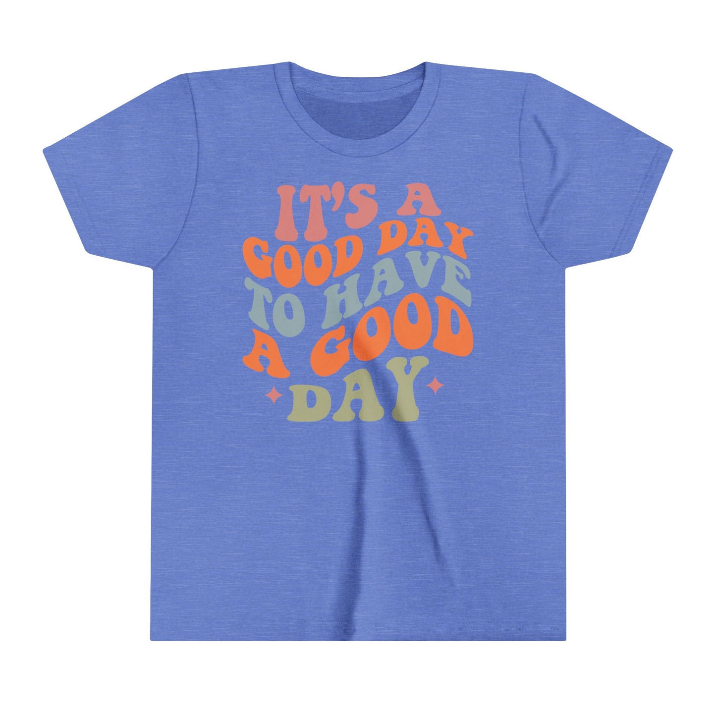 It's a good day to have a good day Youth Short Sleeve Tee