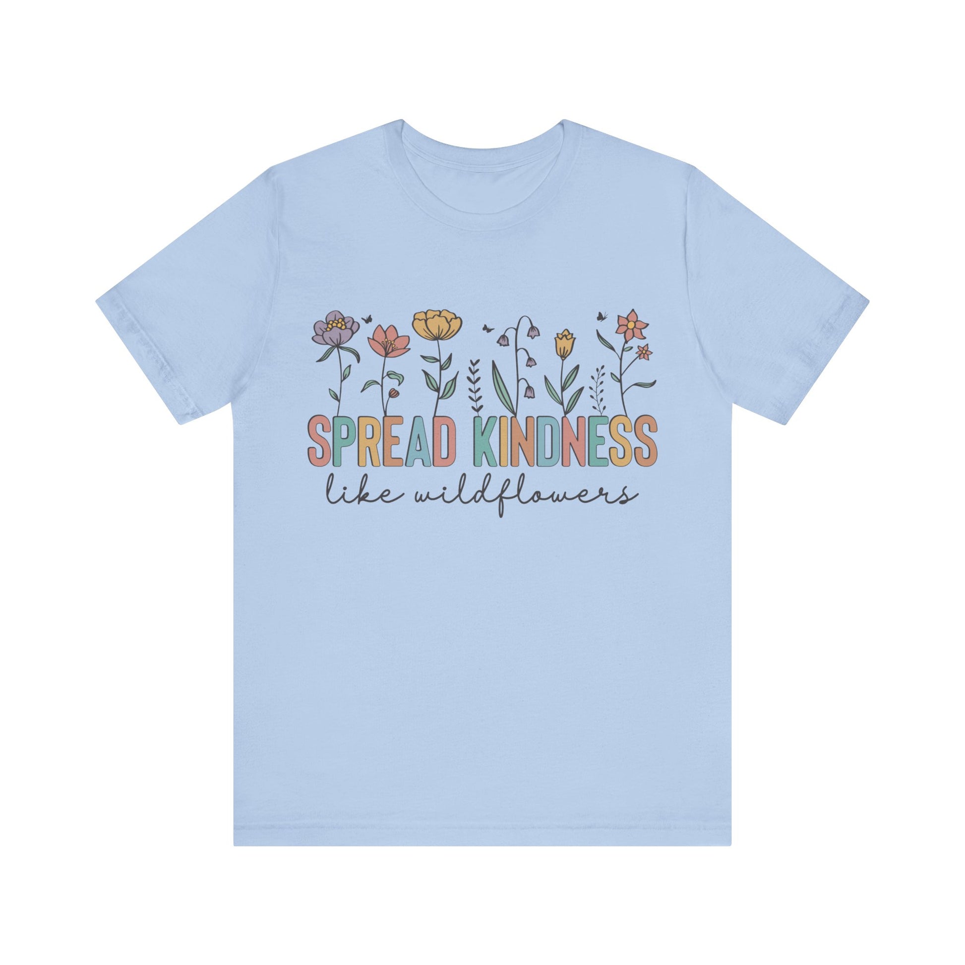 Spread Kindness Like Wildflowers T-Shirt
