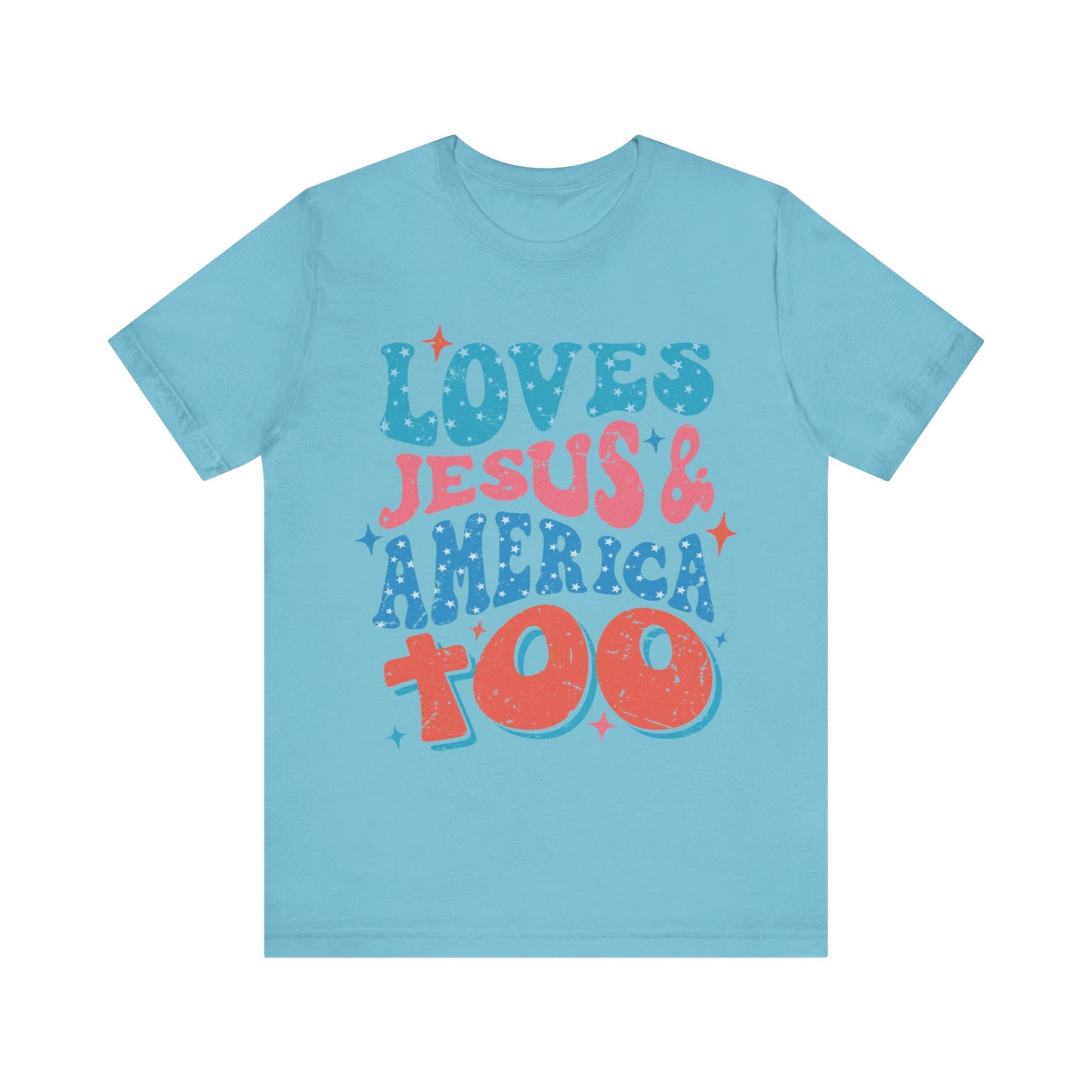 Loves Jesus and America too T-Shirt