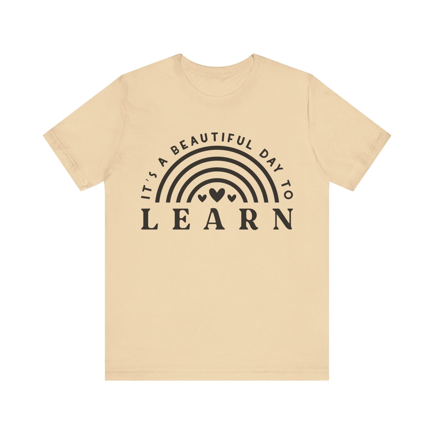 It's a beautiful Day to Learn Short Sleeve T-Shirt