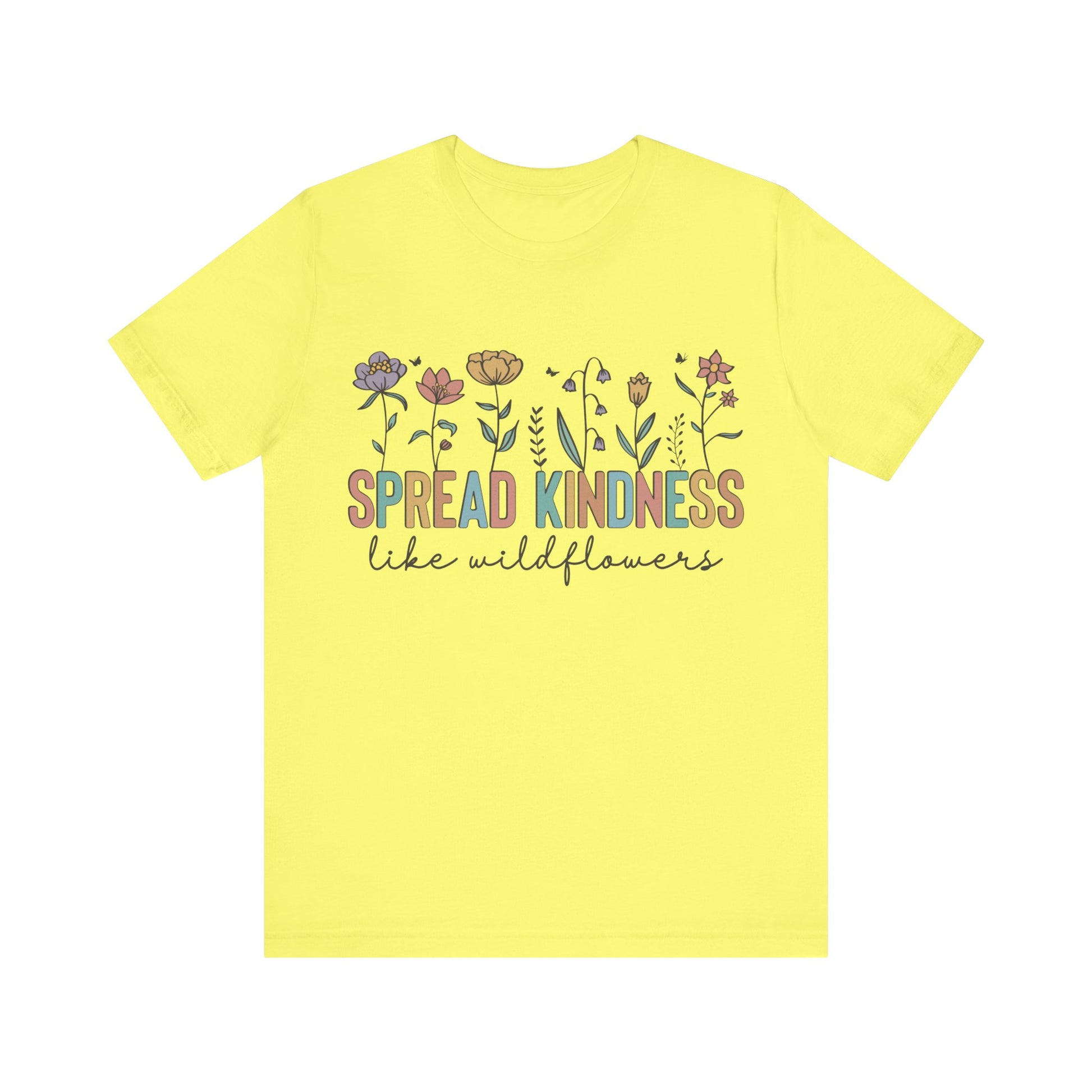 Spread Kindness Like Wildflowers T-Shirt