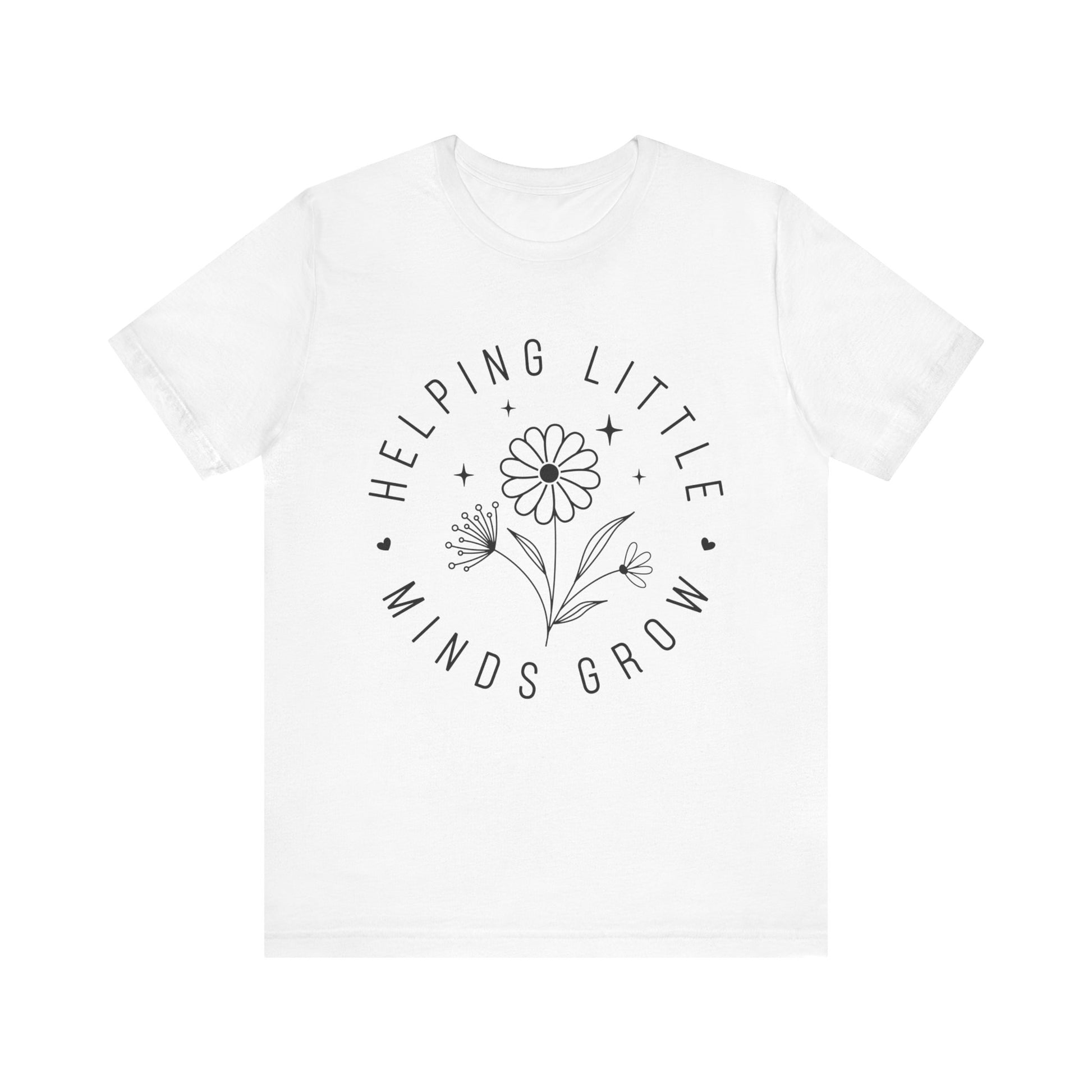 Helping Little Minds Grow Teacher T-Shirt