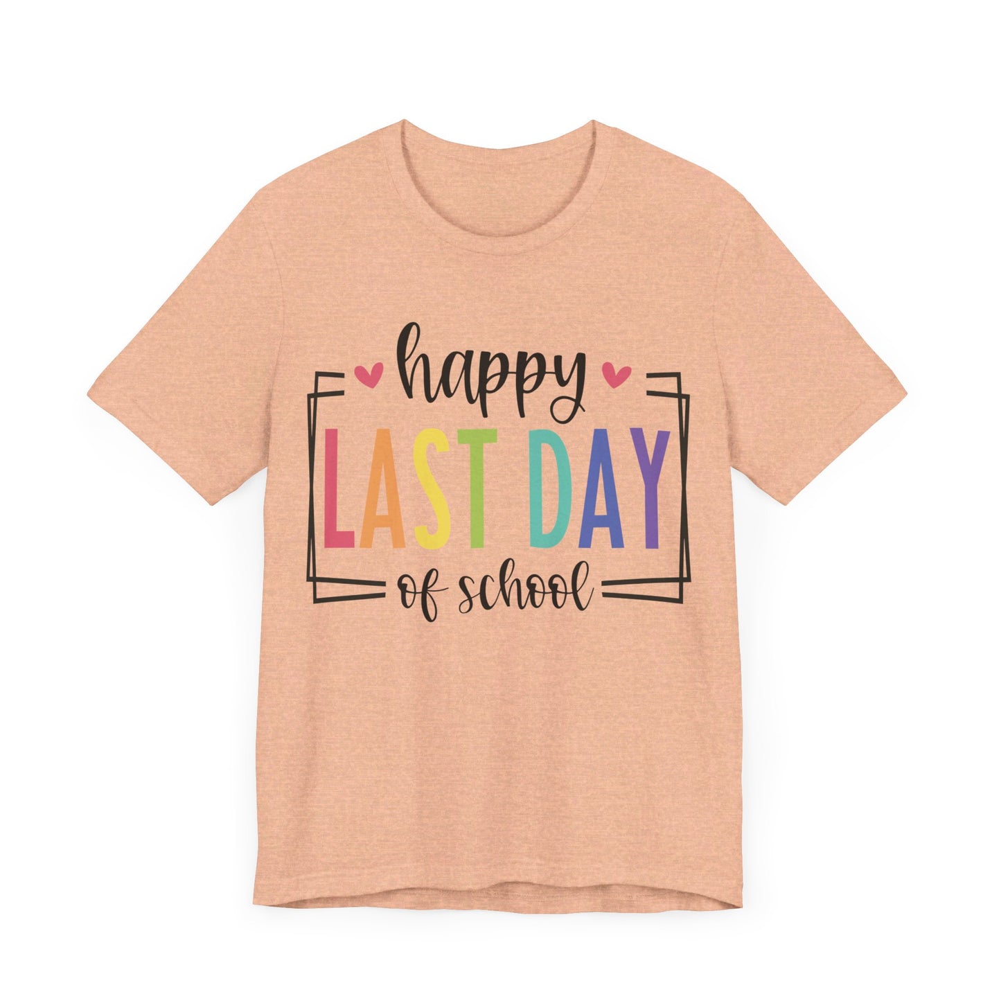 Happy Last Day of School Short Sleeve Tee