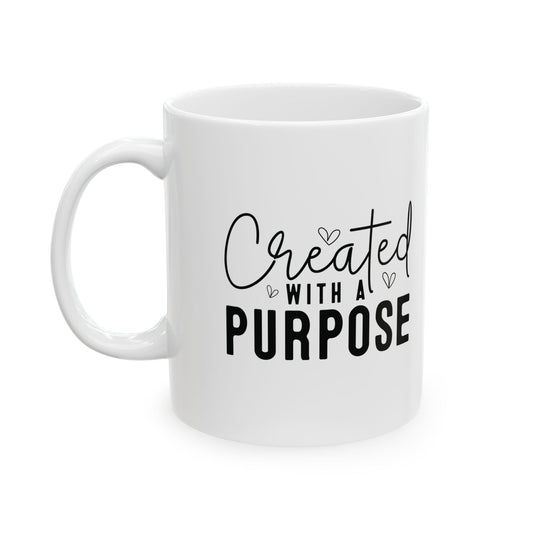 Created with a purpose double side design Ceramic Mug, 11oz/