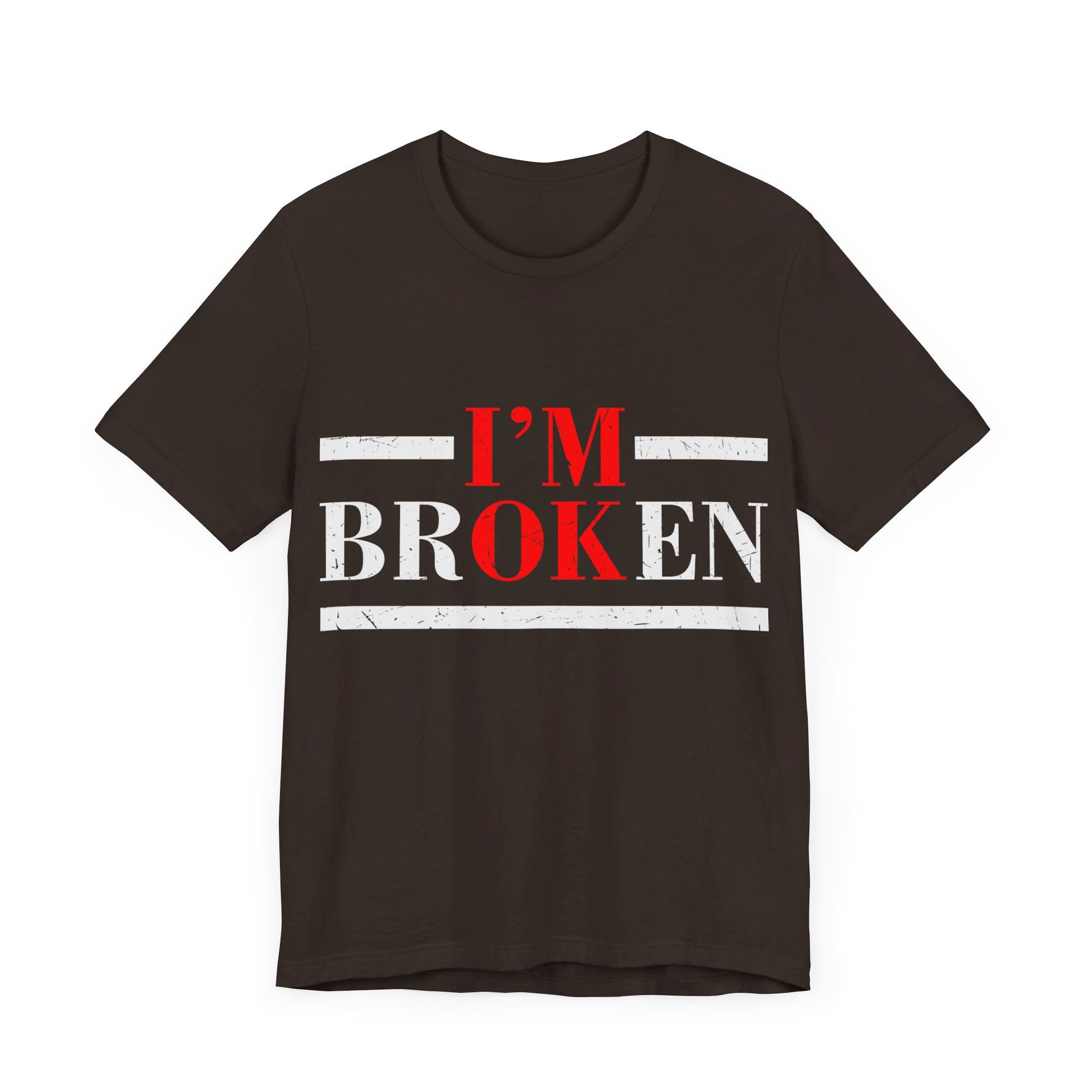 I'm Broken/ I'm OK Short Sleeve Tee