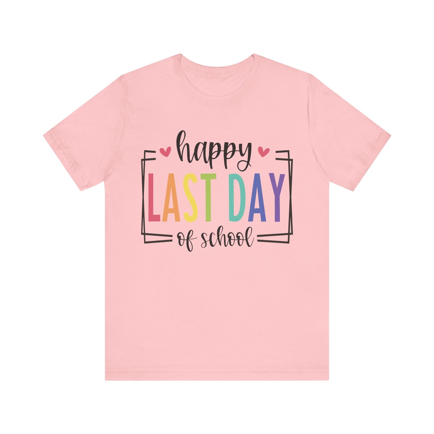 Happy Last Day of School Short Sleeve Tee
