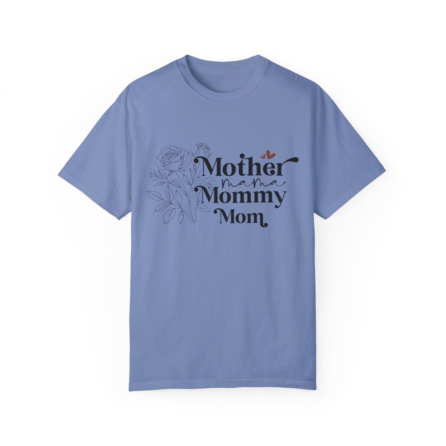 Mother Mama Mommy Mom Comfort Color T-shirt